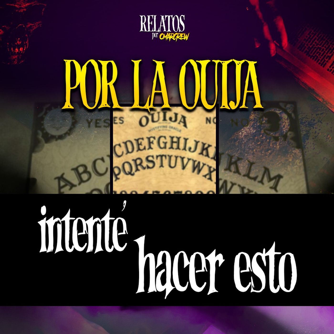 POR LA OUIJA INTENTÉ DESVIVIR A MI HERMANO | RELATOS POR OMARCREW #004 episode artwork