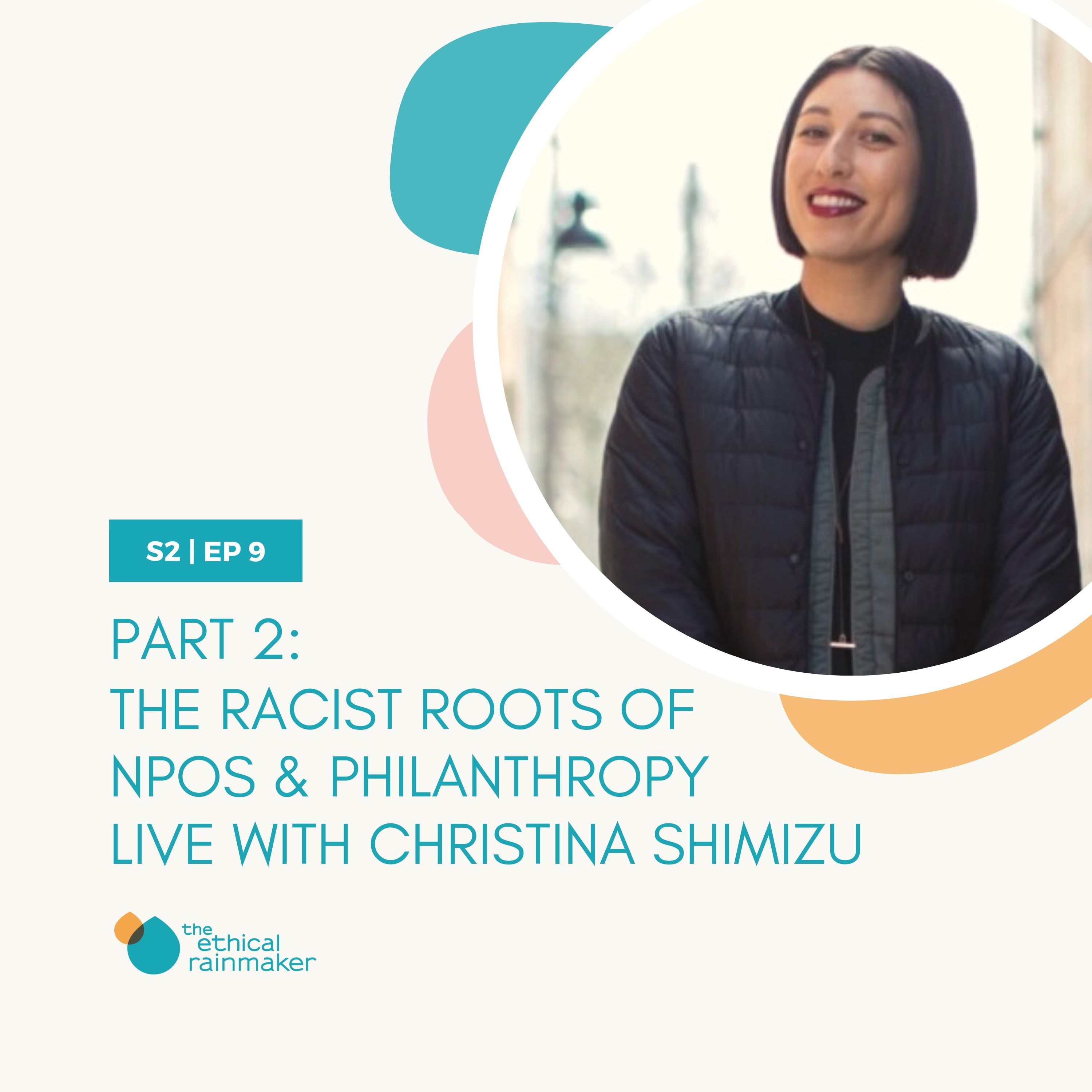 Part 2: The Racist Roots of NonProfits & Philanthropy w Christina Shimizu LIVE