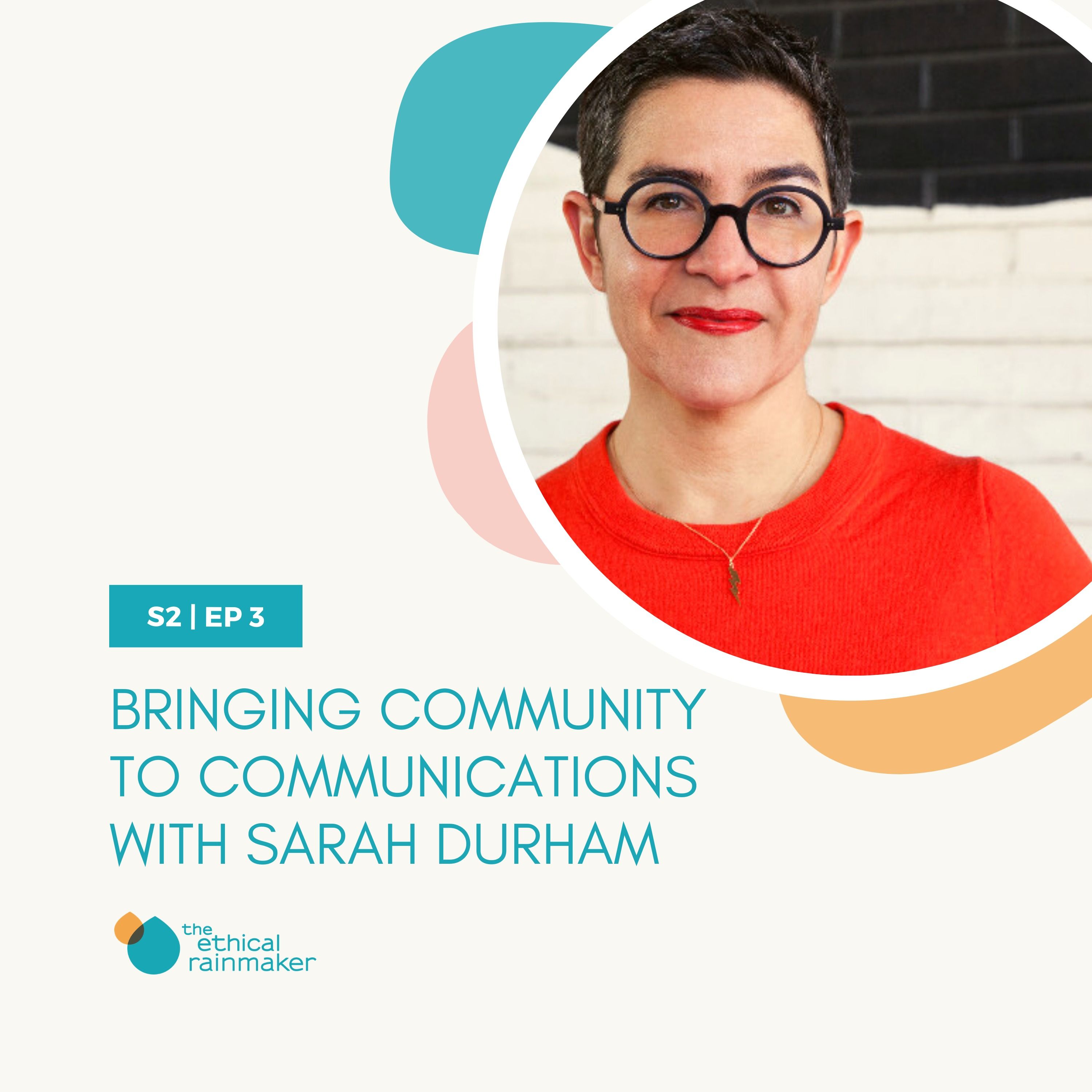 Bringing Community to Communications w Sarah Durham