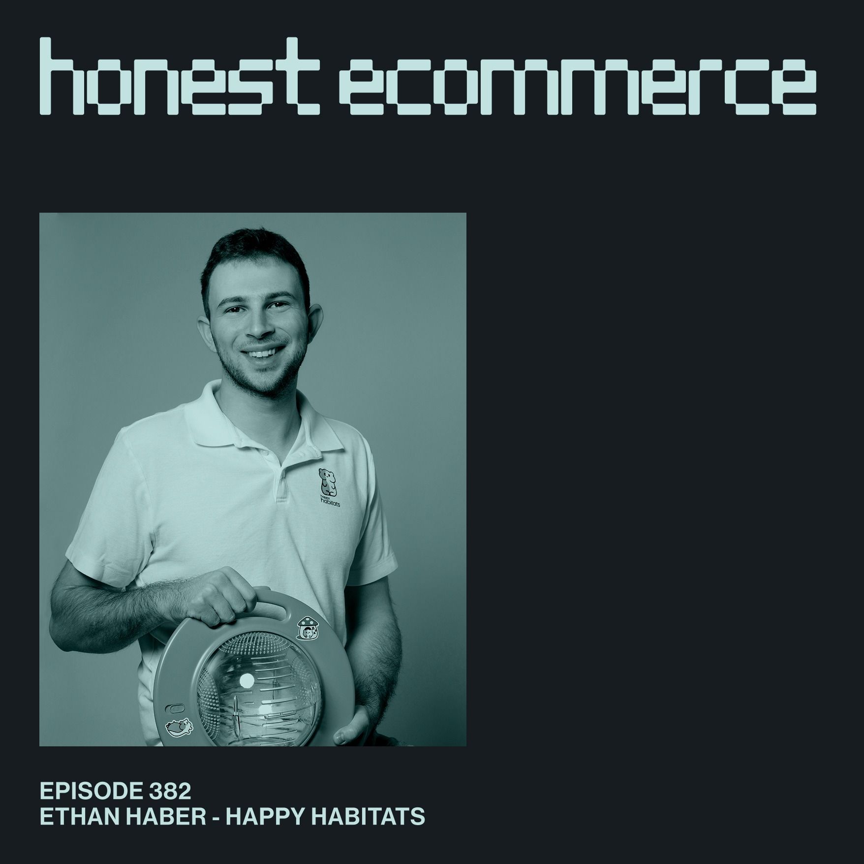 Maximizing Profitability Through Smart Product Engineering | Ethan Haber | Happy Habitats — Honest Ecommerce cover