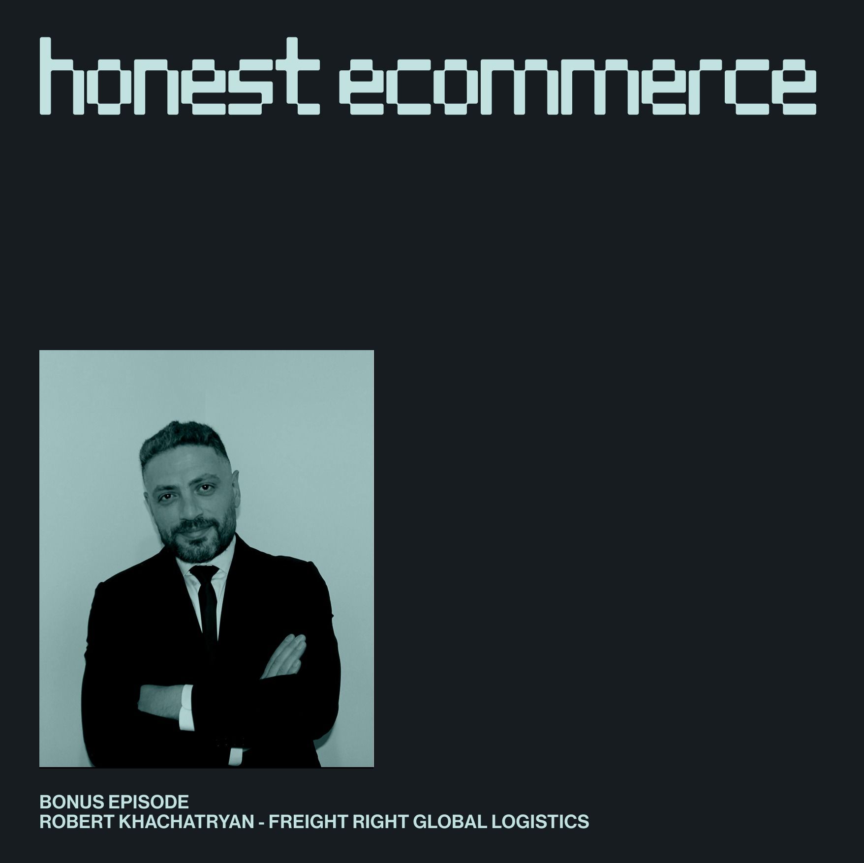 Simplifying International Sales for Ecommerce | Robert Khachatryan | Freight Right | Bonus Episode Simplifying International Sales for Ecommerce | Robert Khachatryan | Freight Right | Bonus Episode