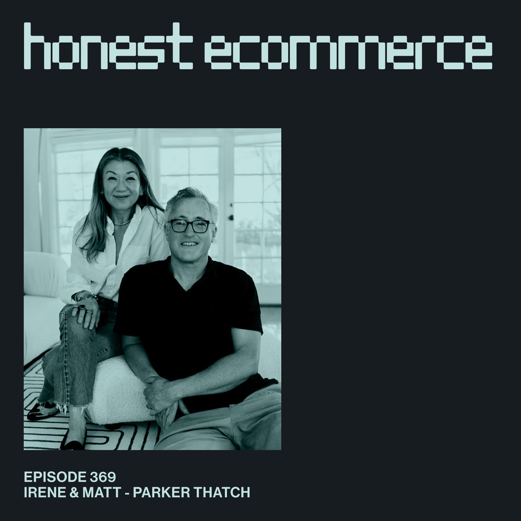 Rethinking Operation Norms for Ecommerce Growth | Irene Chen & Matthew Grenby | Parker Thatch