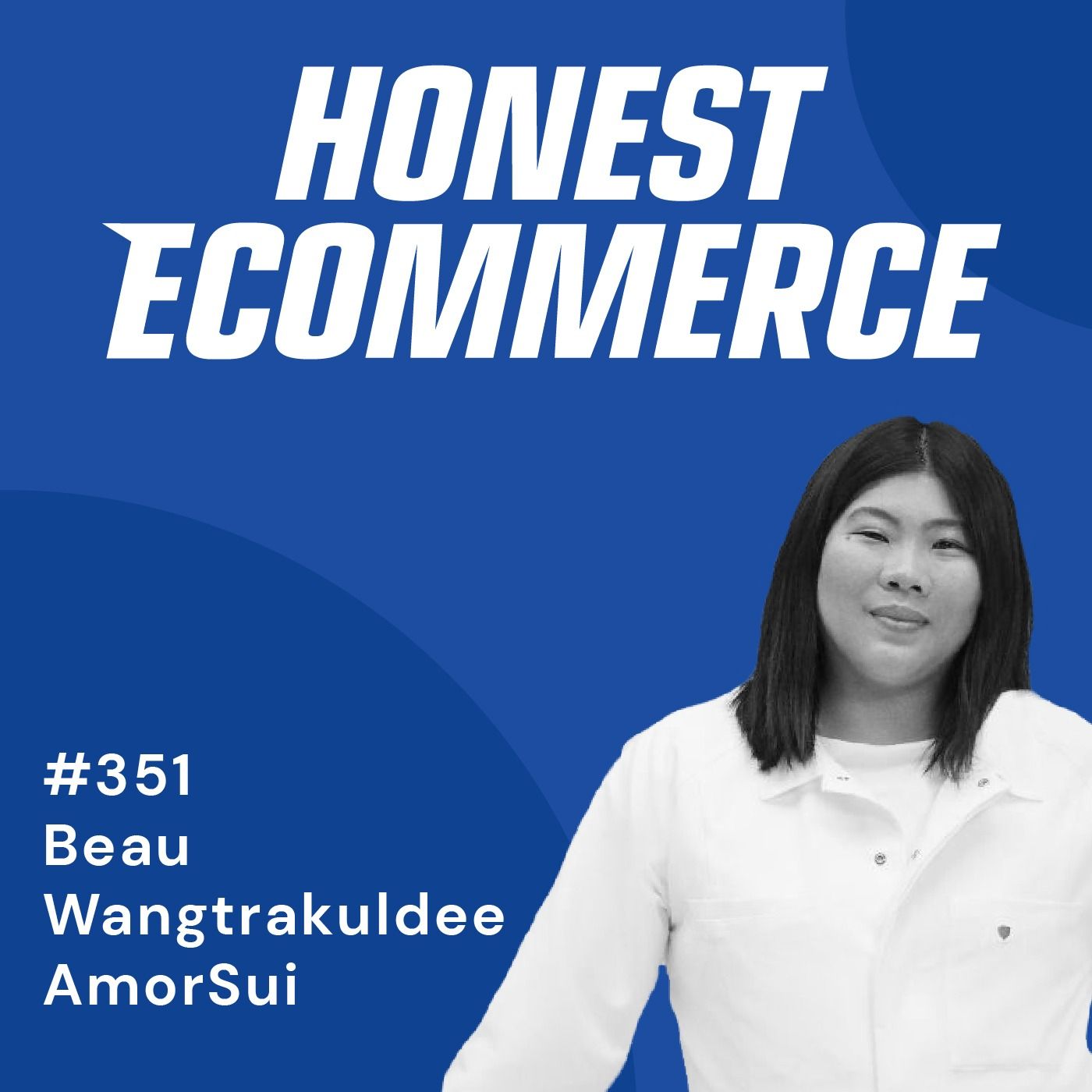351 | Weaving Trust Into Every Customer Experience | with Beau Wangtrakuldee