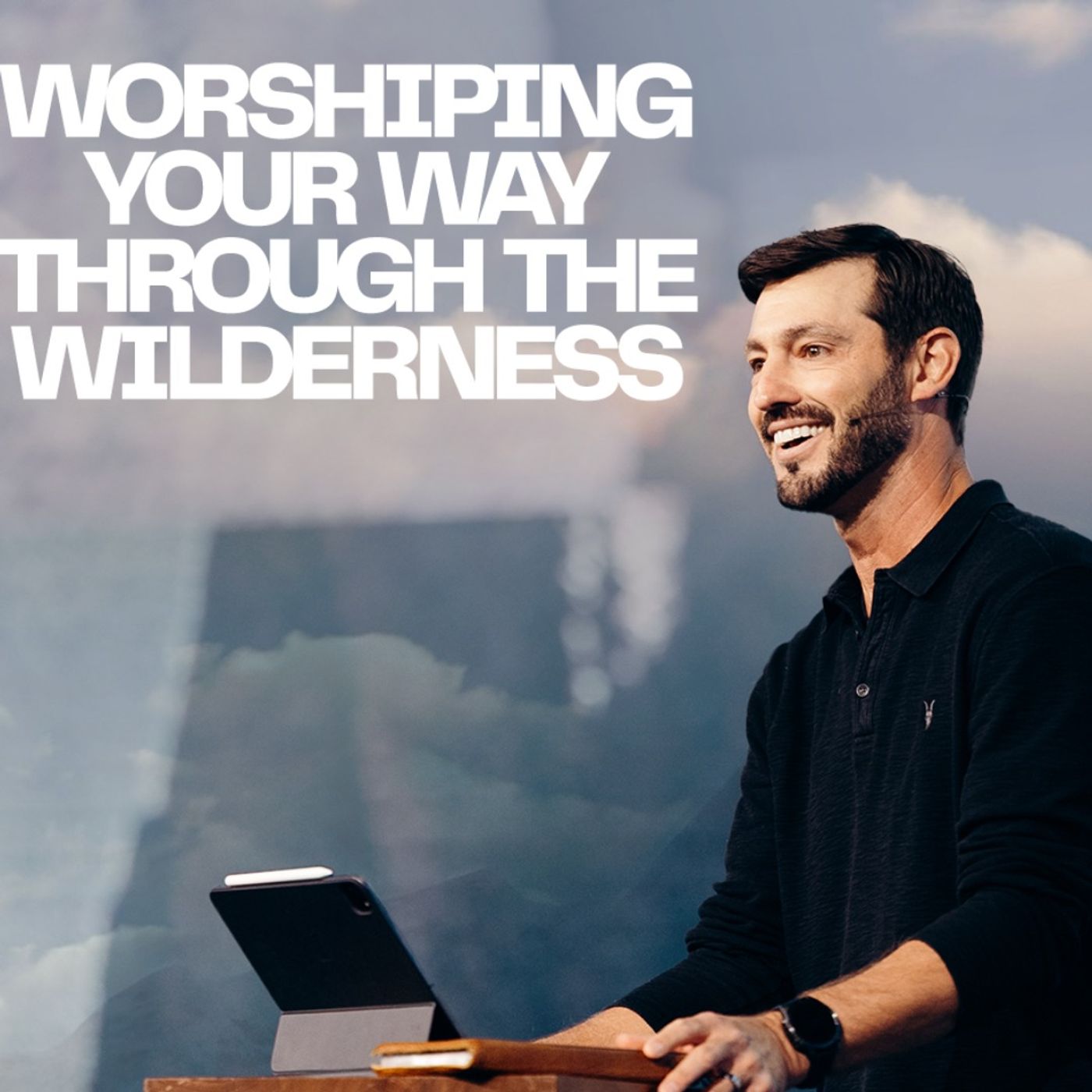 Worshiping Your Way Through The Wilderness - Grant Partrick