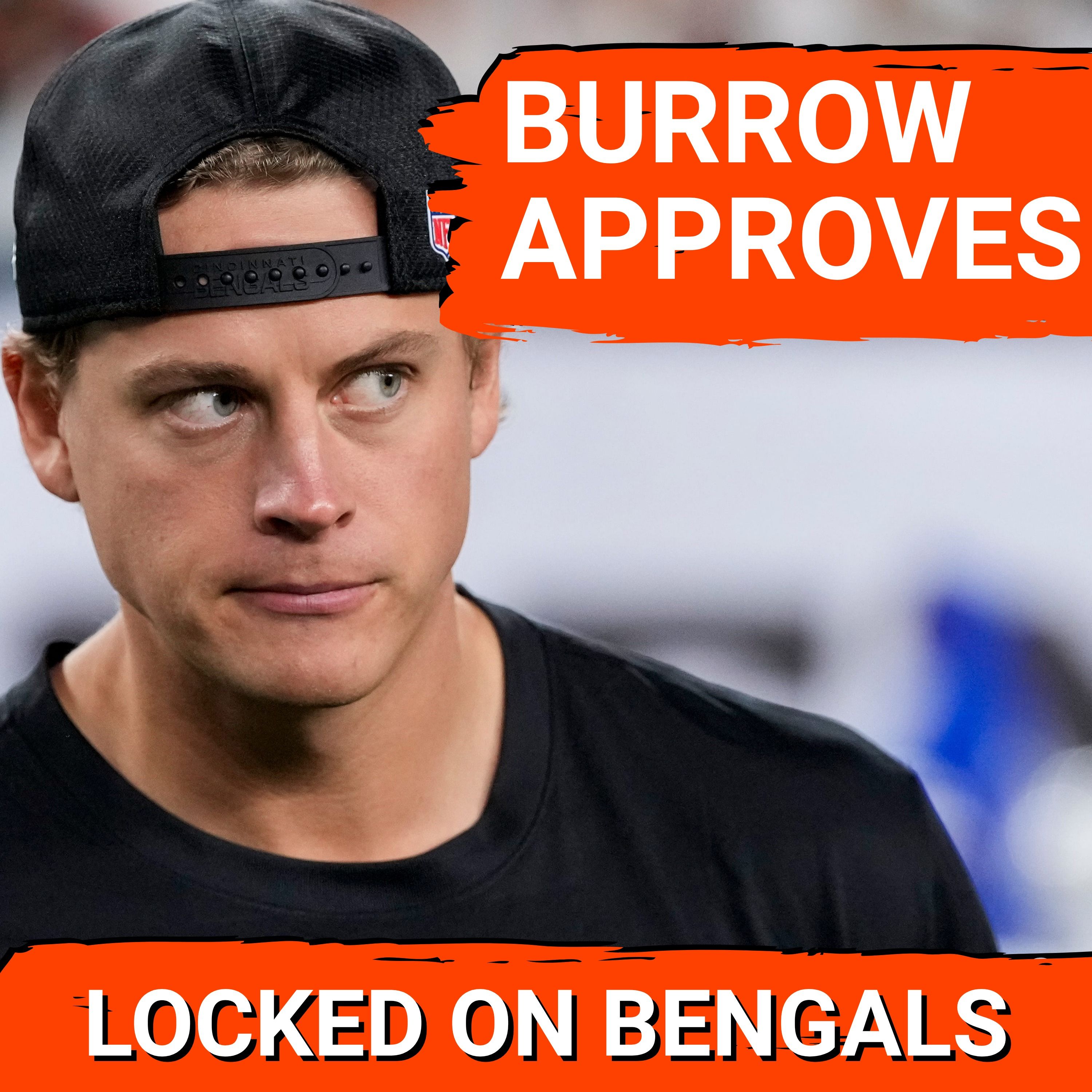 Joe Burrow Approves Bengals' AGGRESSIVE Offseason Approach