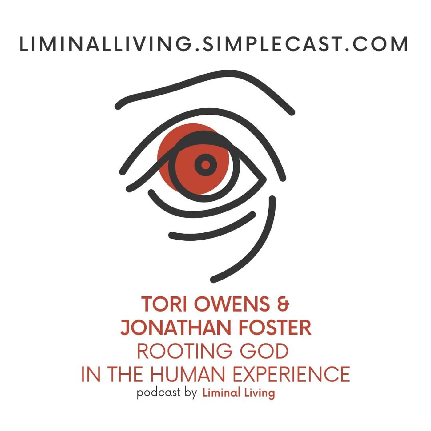 137: Tori Owens & Jonathan Foster: Rooting God in the Human Experience