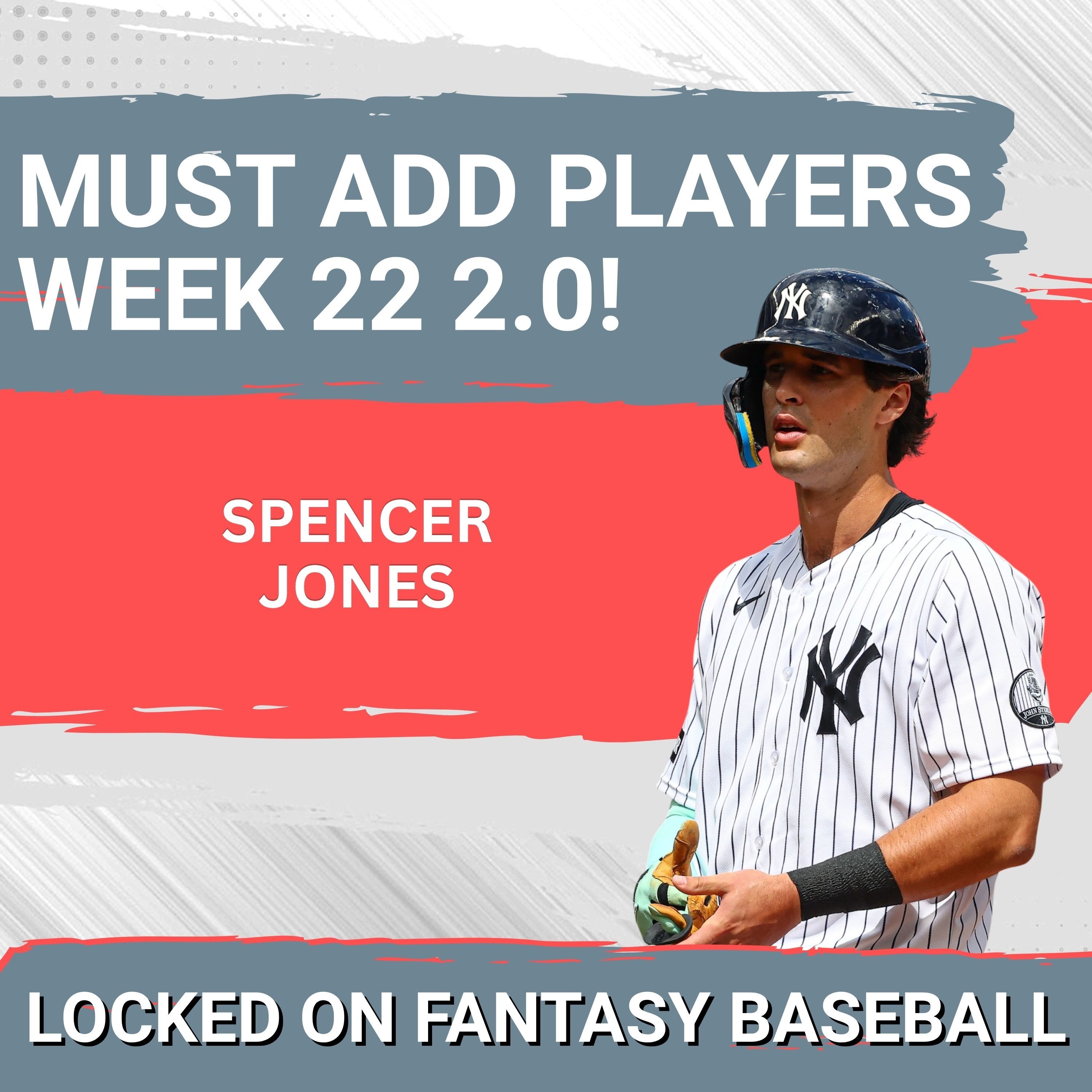 MUST ADD Players Week 22 2.0 | Fantasy Baseball 2026