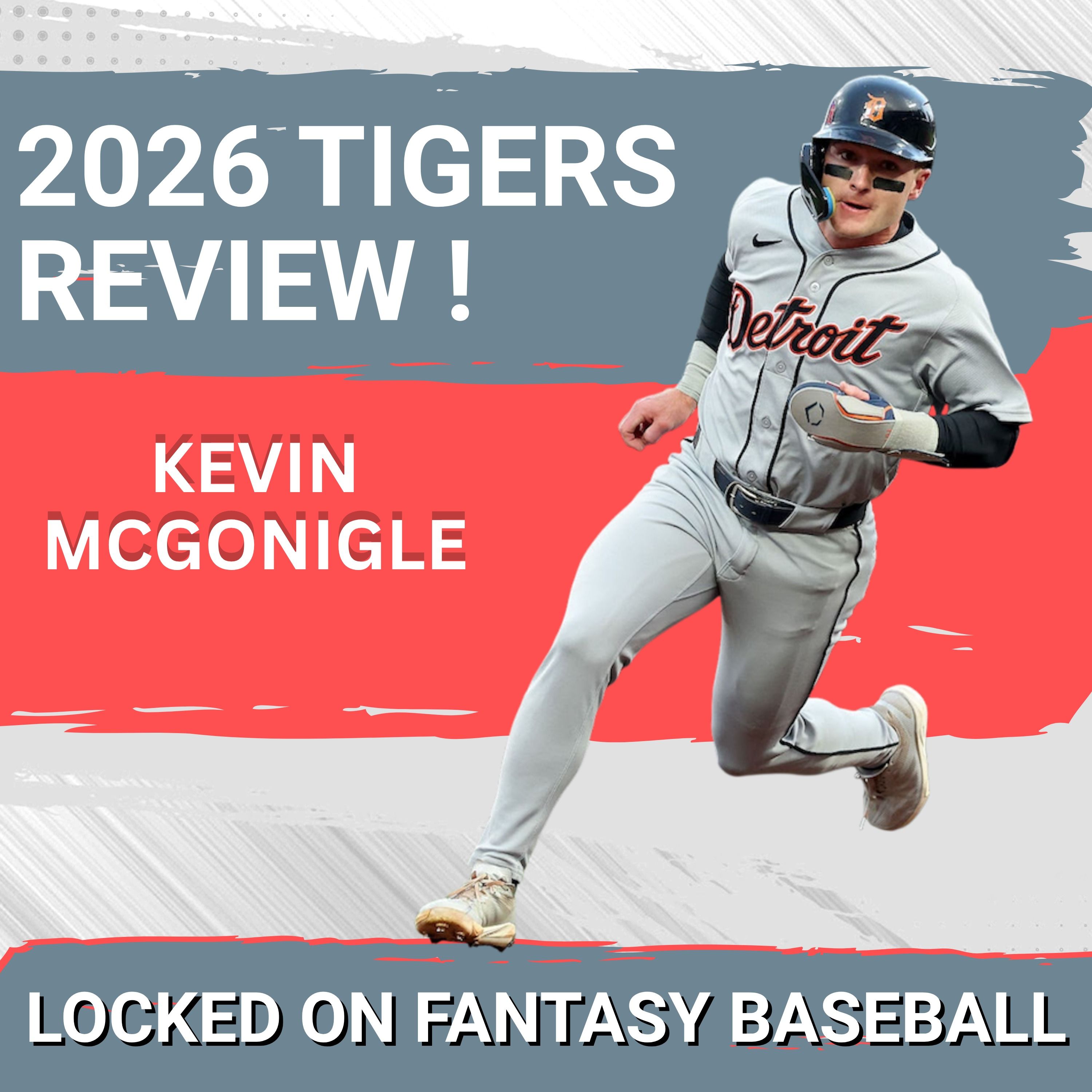 HOW GOOD IS KEVIN MCGONIGLE ? 2026 DETROIT TIGERS FANTASY BASEBALL TEAM REVIEW !
