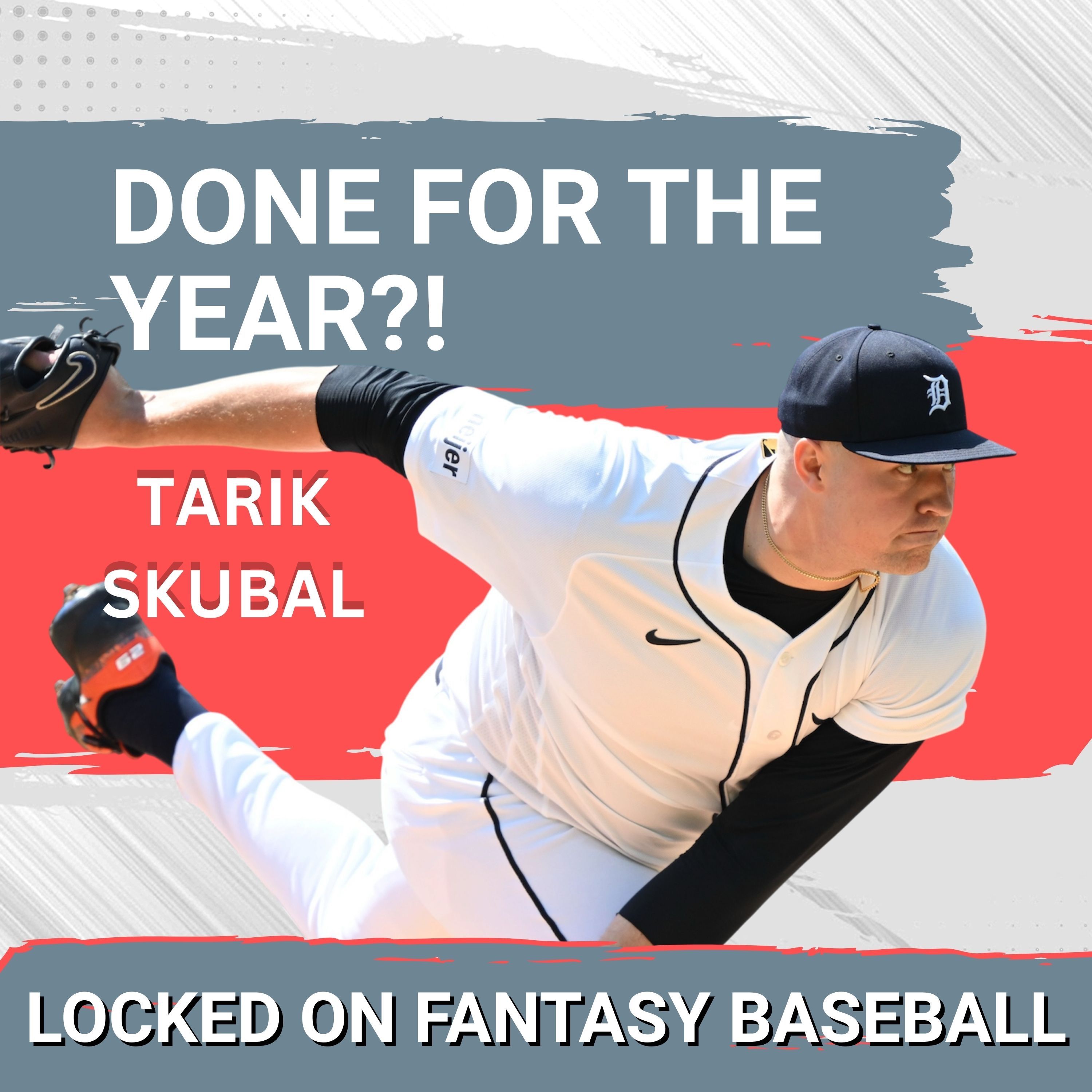 CRITICAL: Tarik Skubal OUT—Detroit Tigers Fantasy Fallout and How To MAXIMIZE Your Roster Now