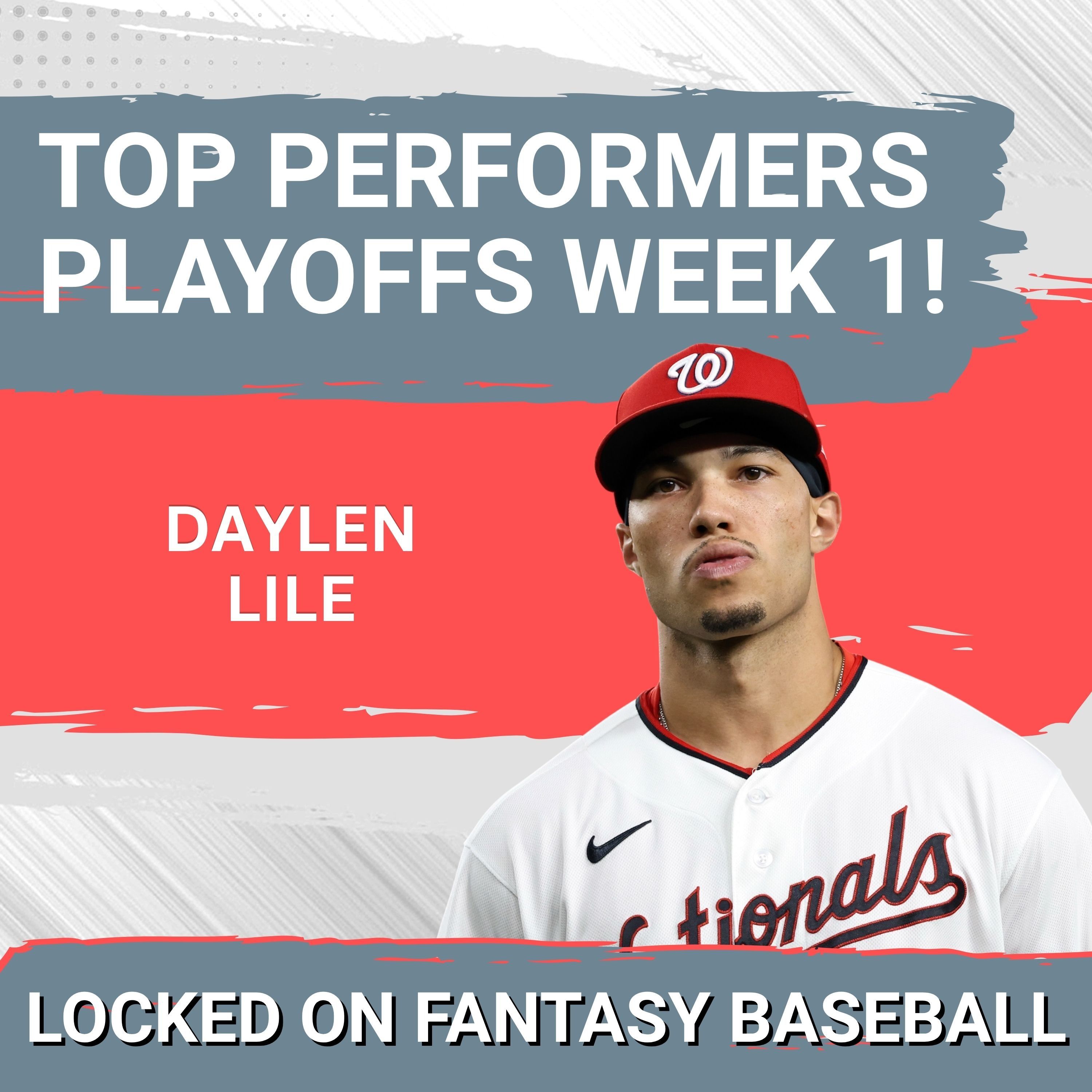 Top Performers Playoffs Week 1! Can Daylen Lile Keep This Up? | Fantasy Baseball 2026