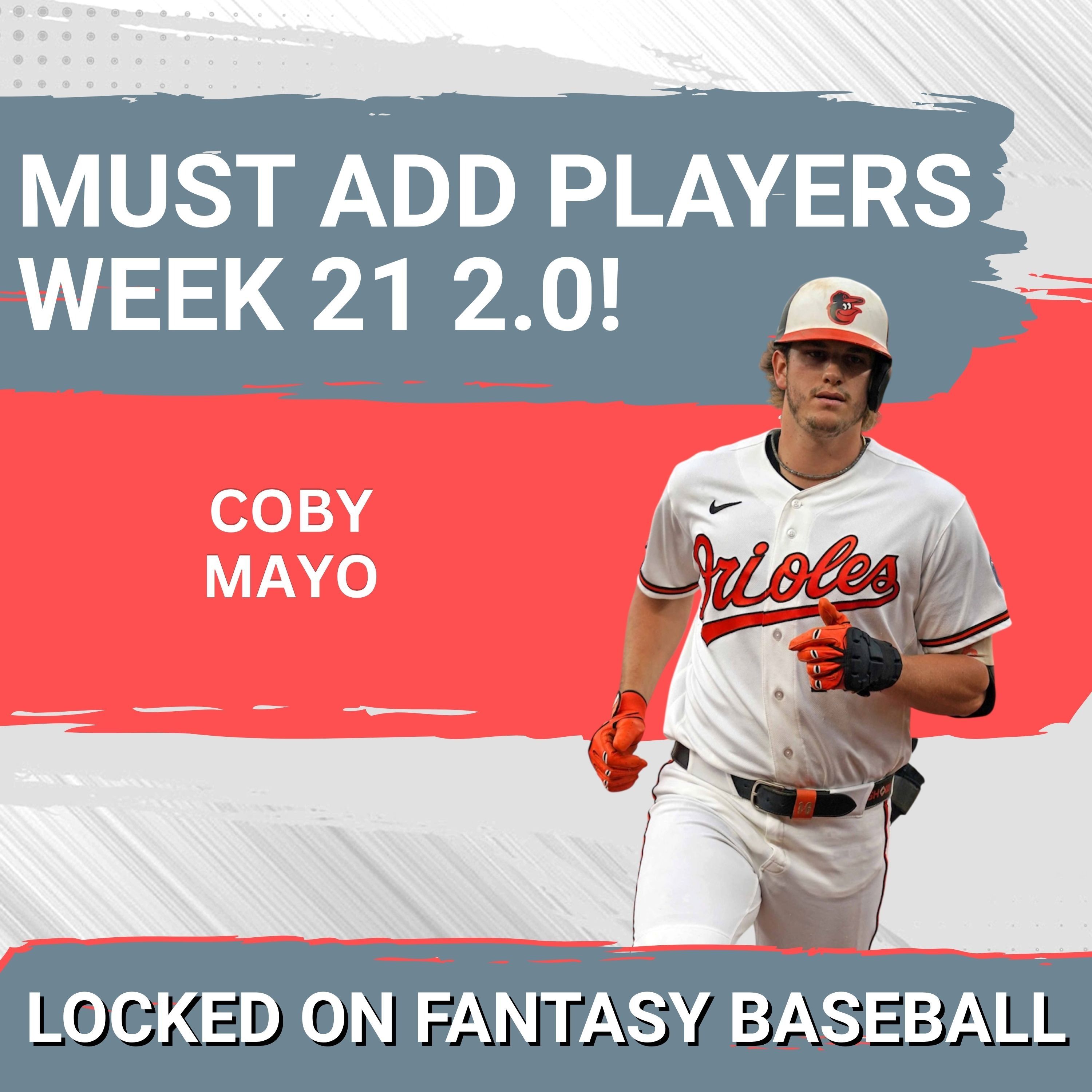 MUST ADD Players Week 21 2.0! | Fantasy Baseball 2026