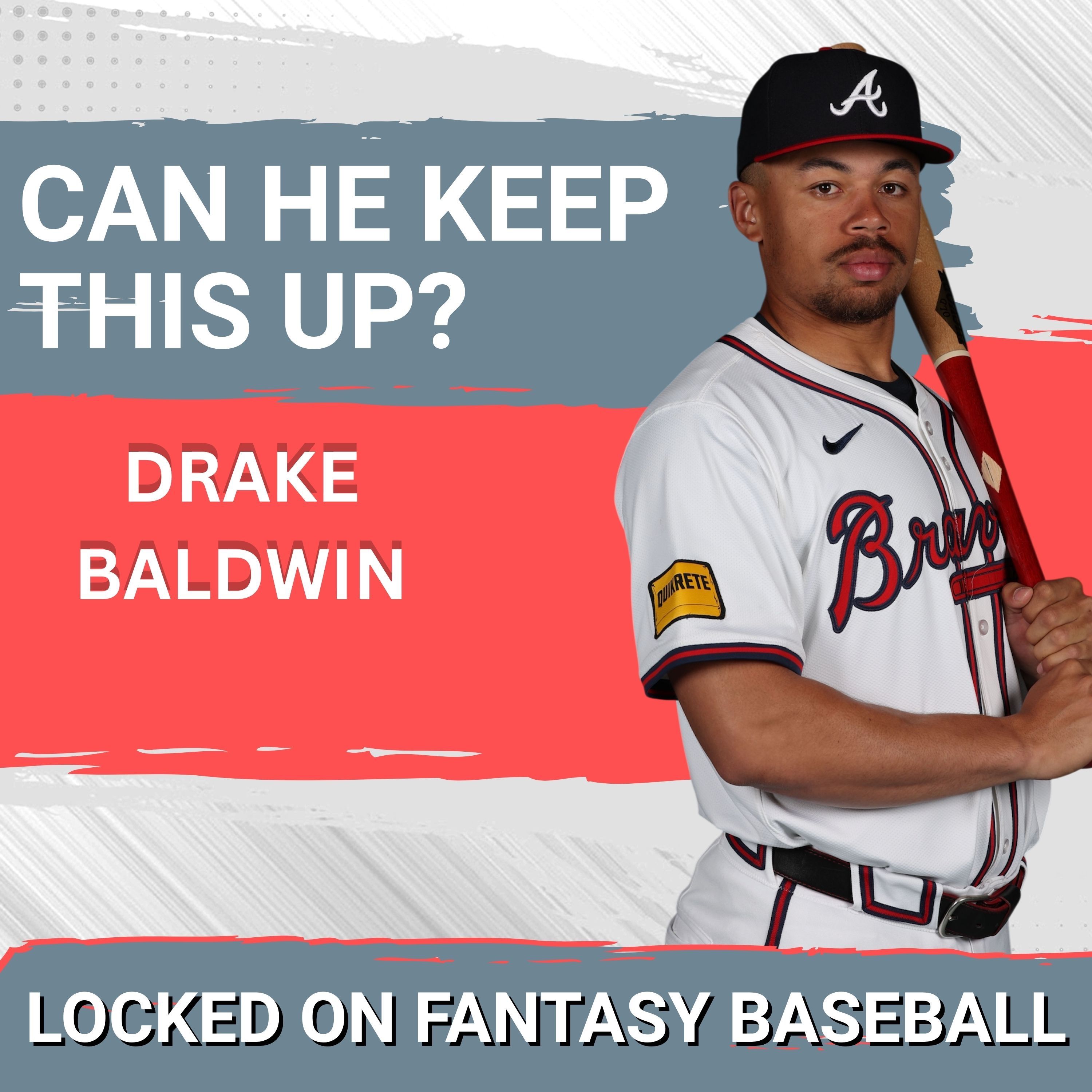 Breakout: Atlanta Braves' Drake Baldwin CRUSHING Early Season—Should You TRADE or HOLD in Fantasy?