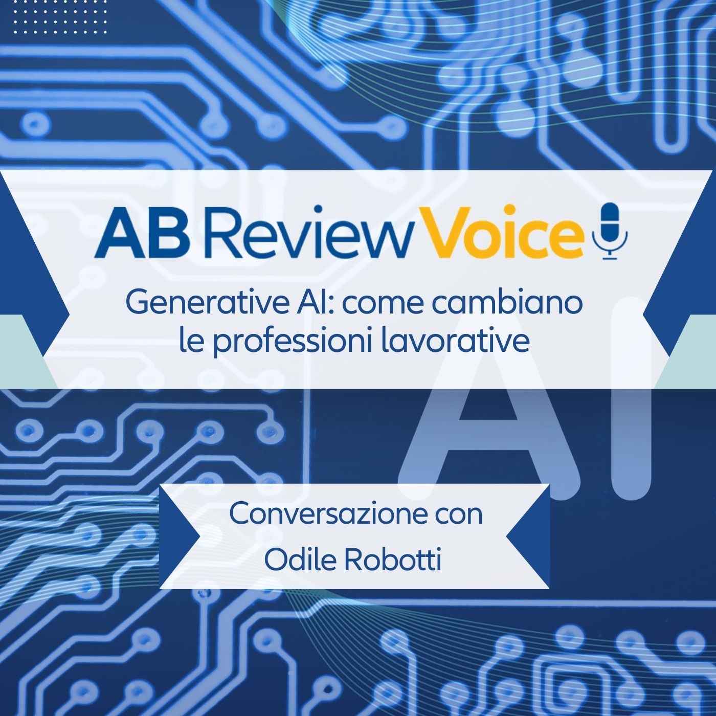 AB Review Voice 12 - Odile Robotti - Generative Al: come cambiano le professioni lavorative — AB Review Voice cover