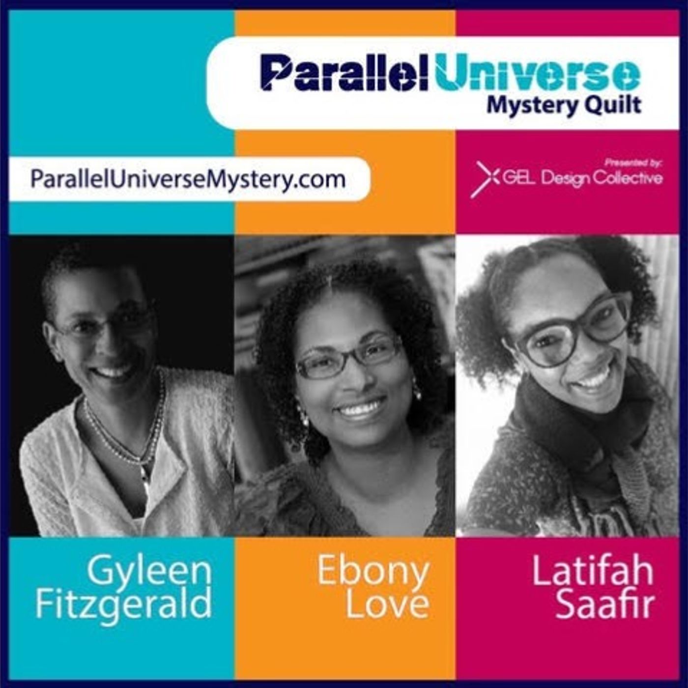 Parallel Universe Mystery Quilt with Ebony Love, Latifah Saafir, Gyleen Fitzgerald