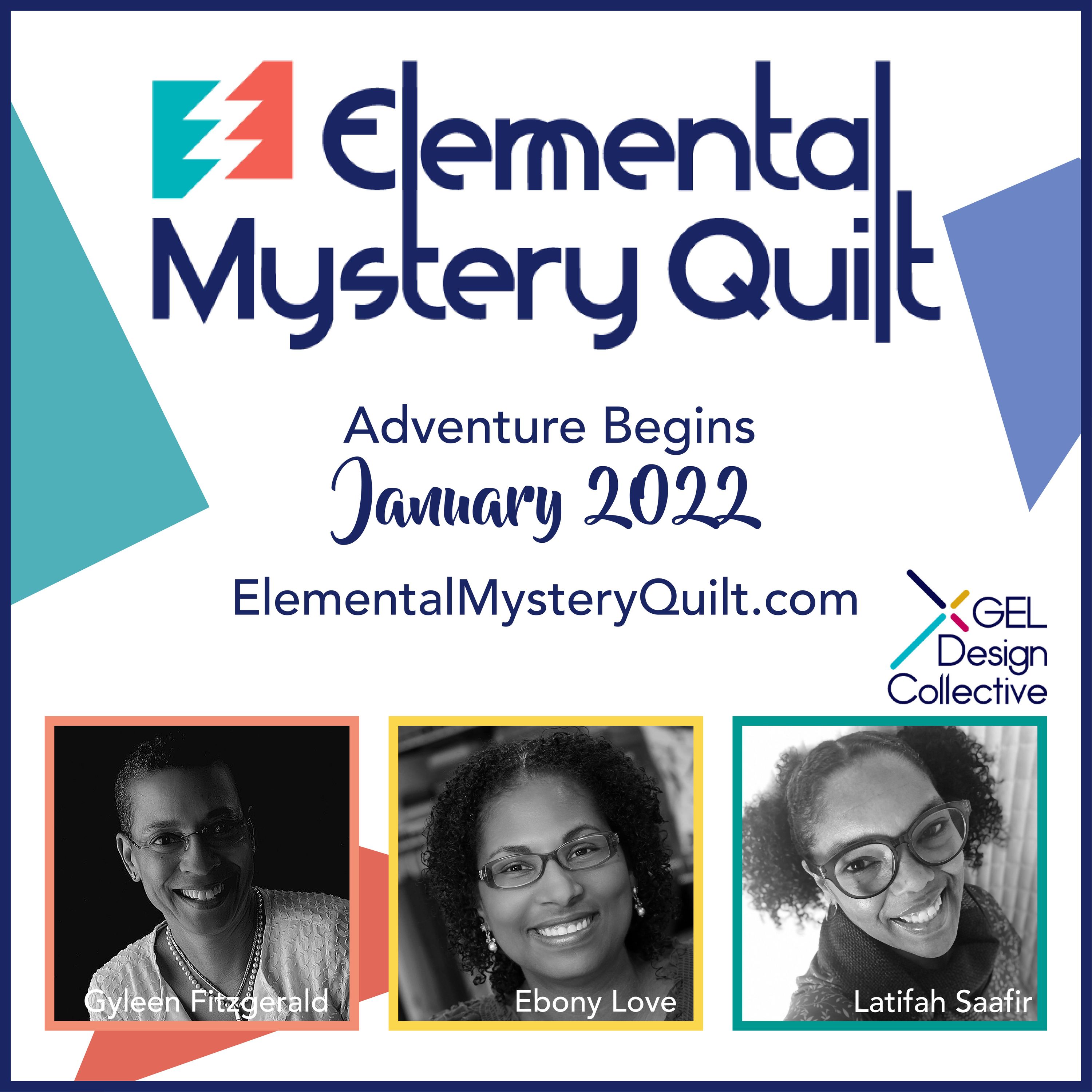 The Unforgettable Adventures of GEL Design Mystery Quilts with Gyleen Fitzgerald, Ebony Love, and Latifah Saafir