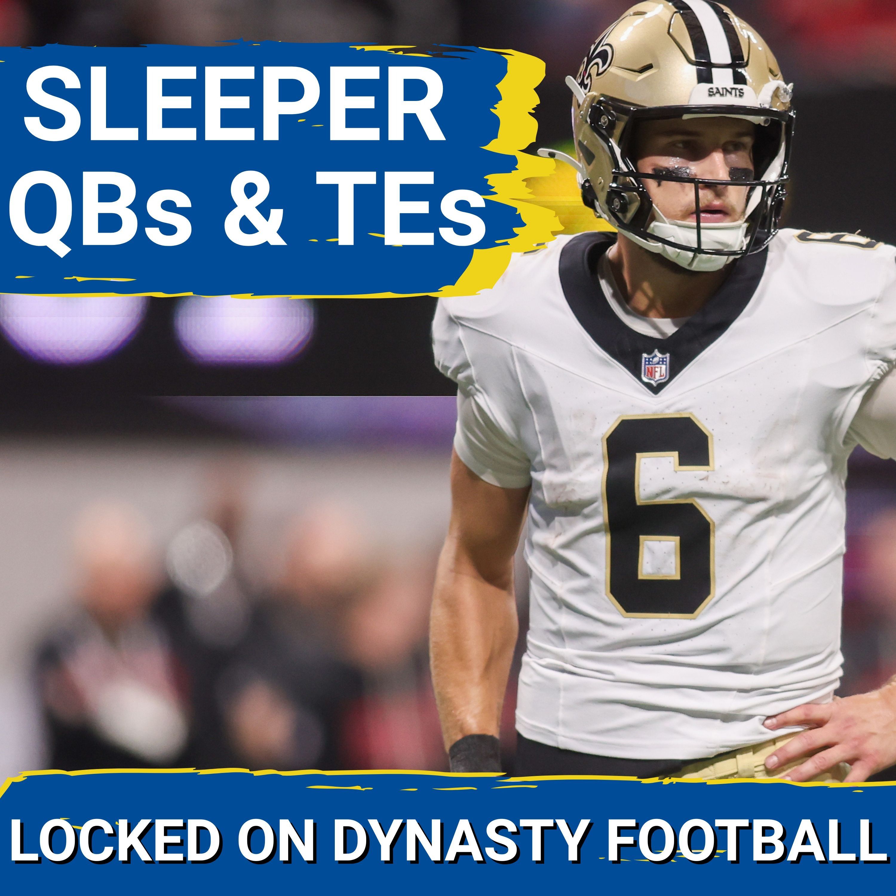 BREAKOUT: Tyler Shough SURGES as Must-Draft Dynasty QB | Top QB & TE Sleepers For 2026 Season!