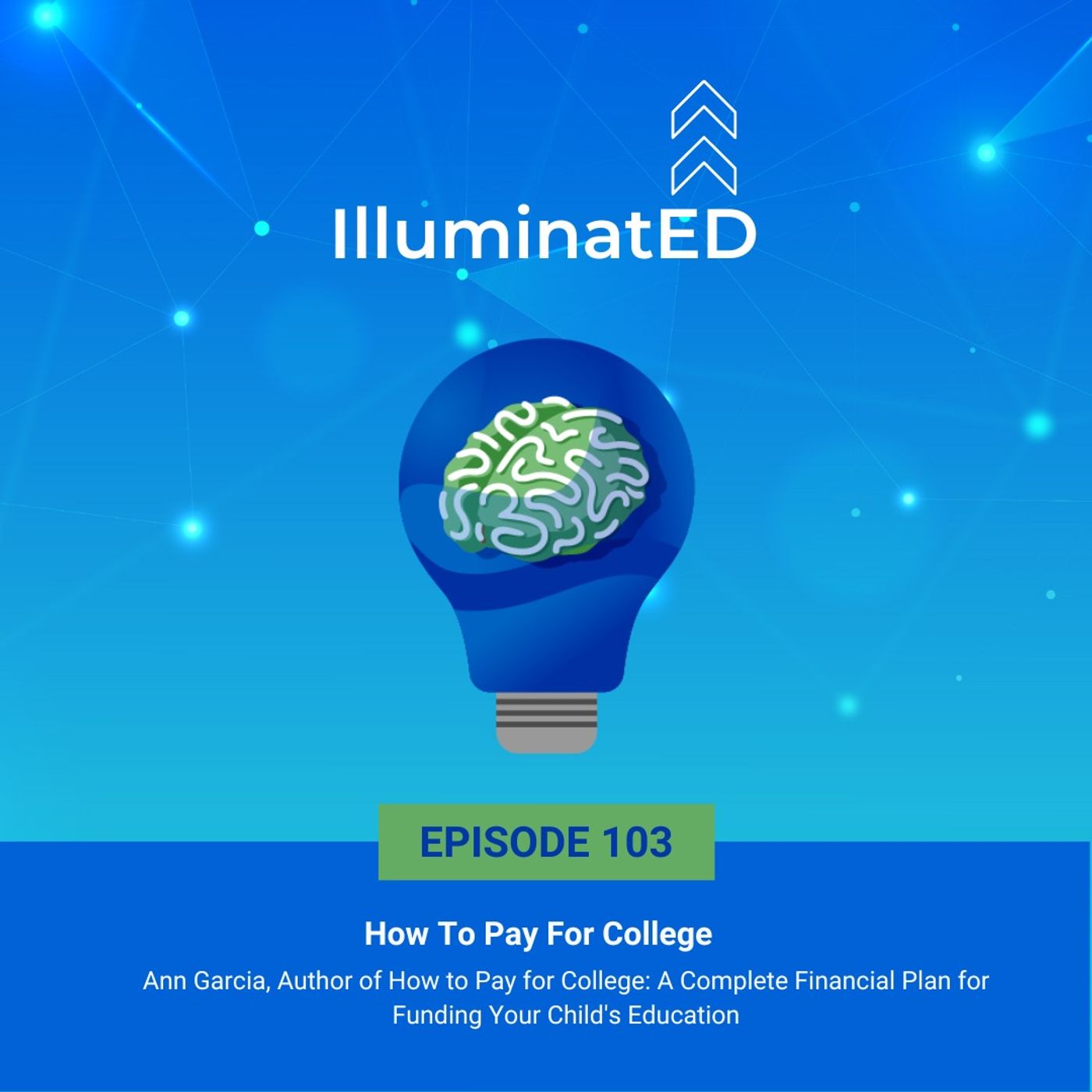 How To Pay For College With Ann Garcia, Author of How to Pay for College: A Complete Financial Plan for Funding Your Child's Education