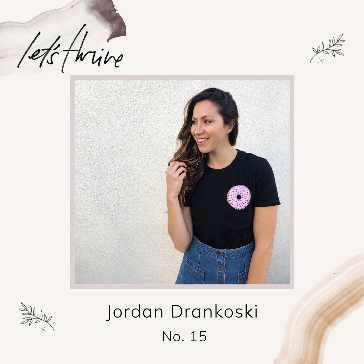 Dancing For Donuts + Living Life with Intention + Starting Your Own Business with Jordan Drankoski