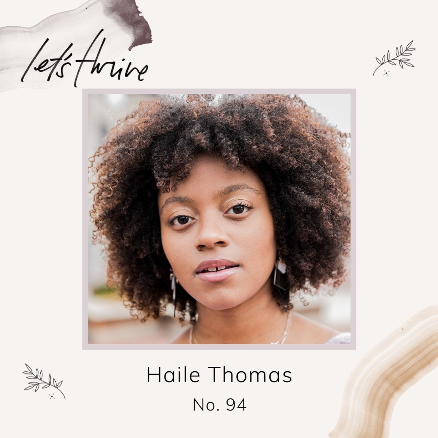Gen Z Leader Haile Thomas on Discovering Your Voice, Making Change, and Finding Strength in Vulnerability