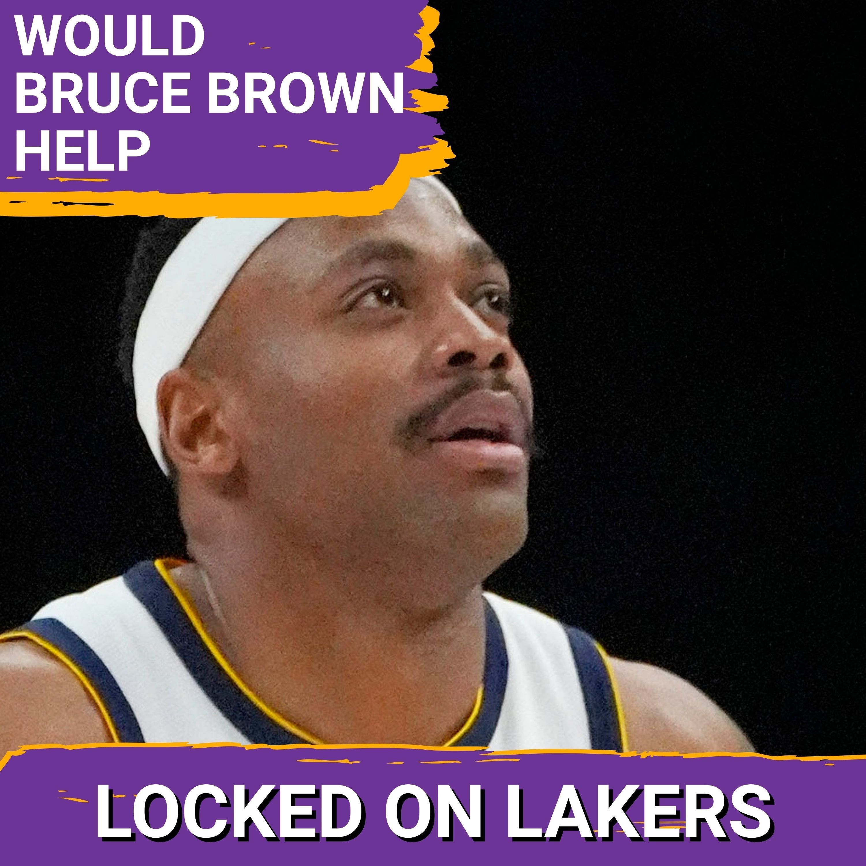 Would Bruce Brown Help the Lakers? And Who Should They Cut When the Time Comes? episode artwork