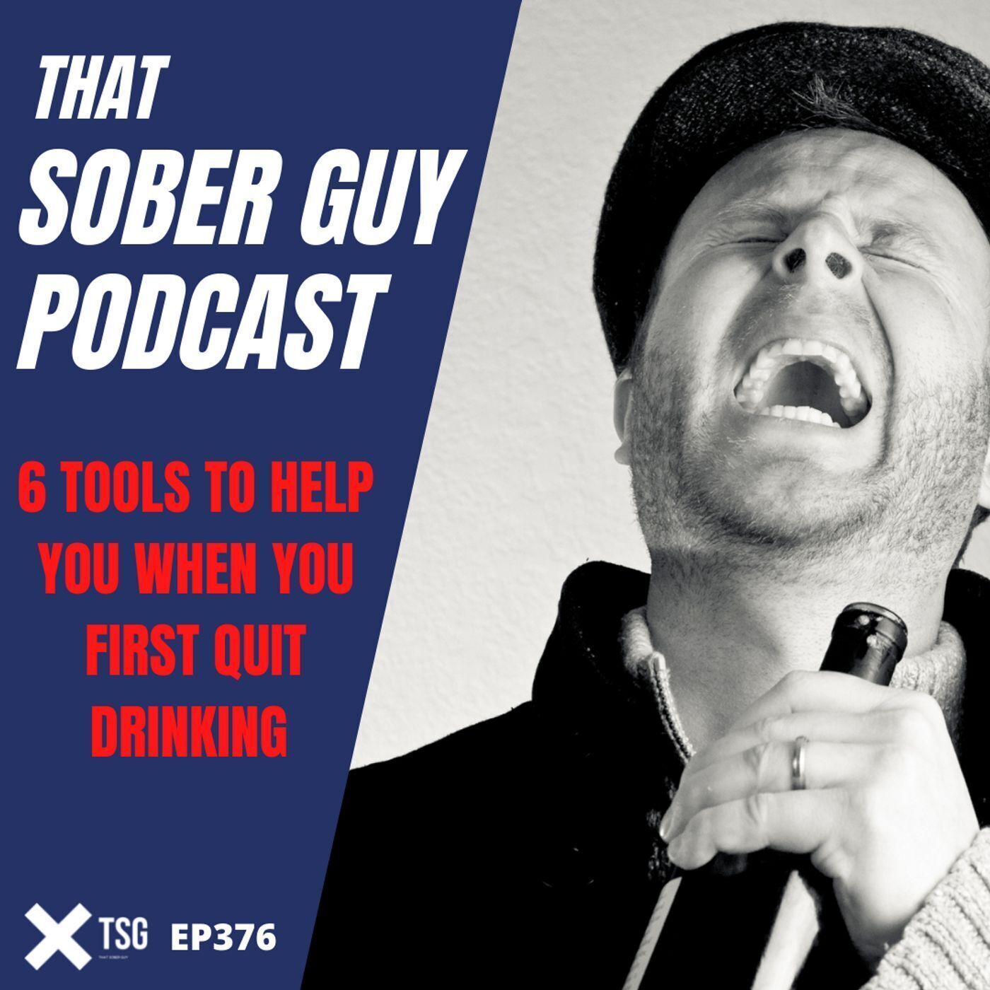 TSG Ep376 - 6 Tools to Help You When You First Quit Drinking