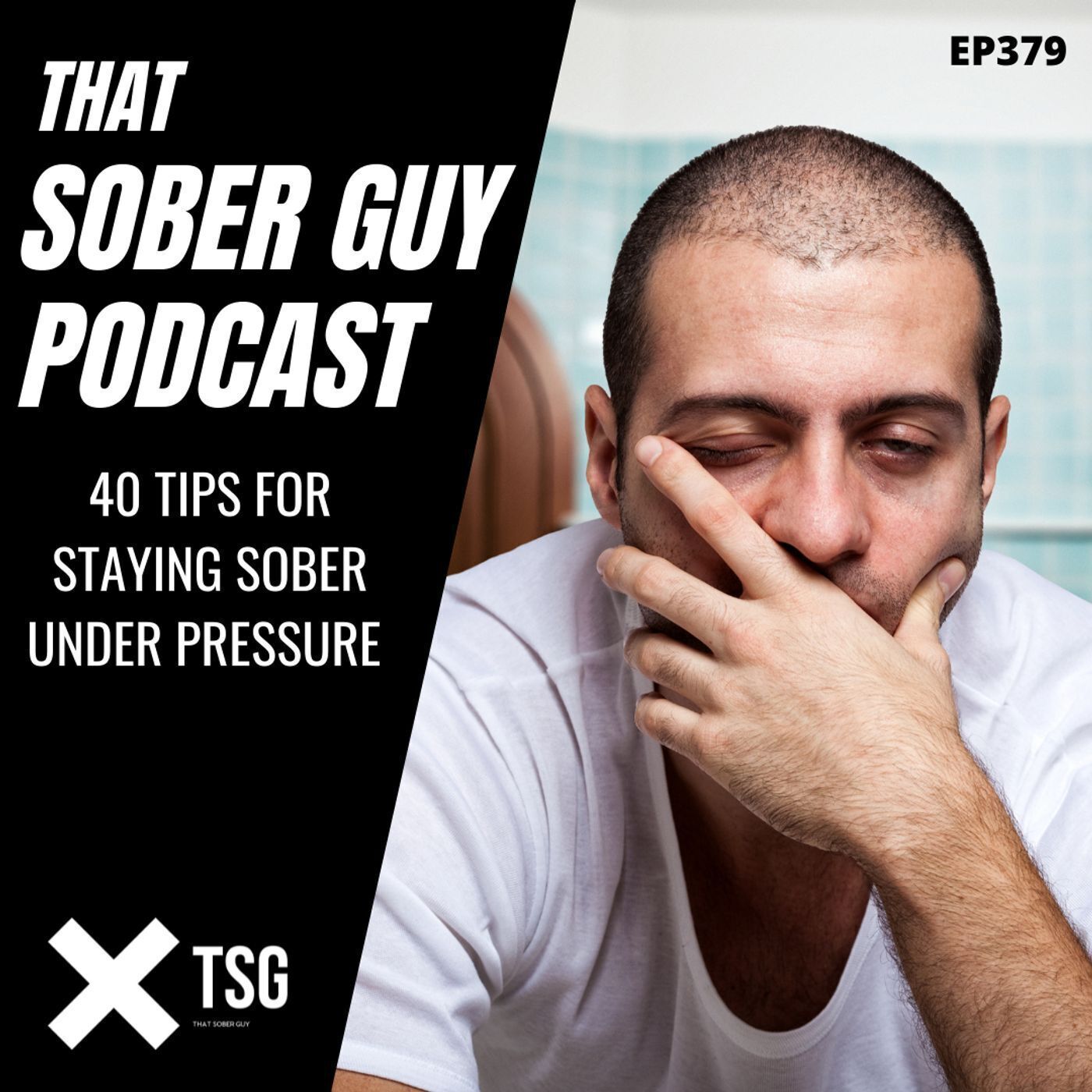 TSG Ep379 - 40 Tips For Staying Sober Under Pressure episode artwork