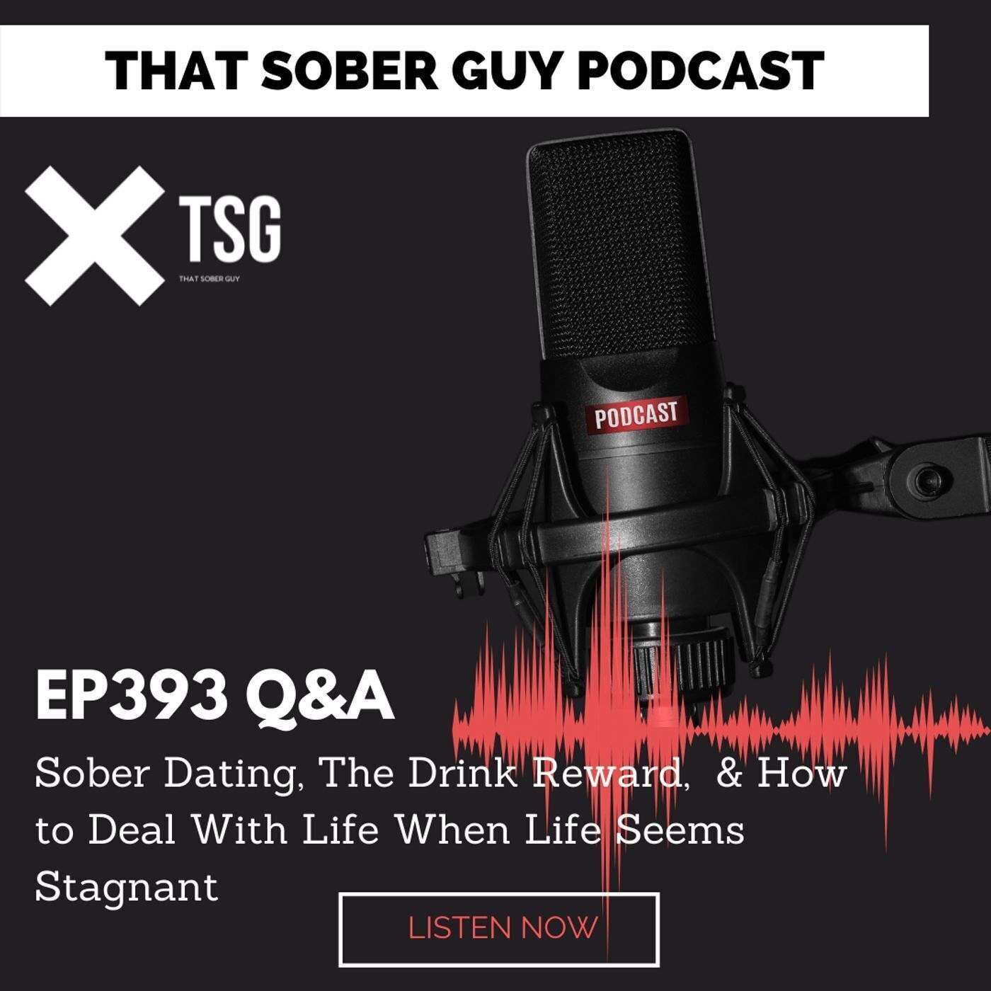 Q&A - Sober Dating, The Drink Reward, and How to Deal With Life When Life Seems Stagnant episode artwork