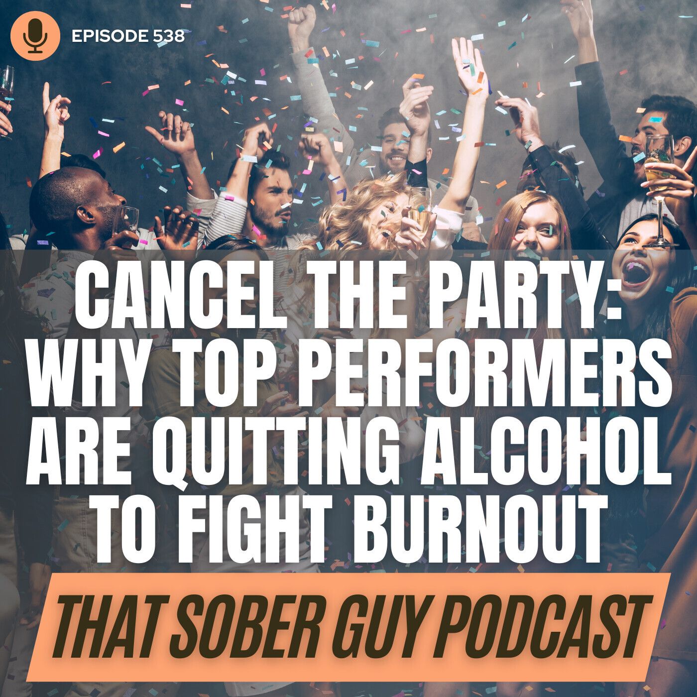 Cancel the Party: Why Top Performers Are Quitting Alcohol to Fight Burnout episode artwork