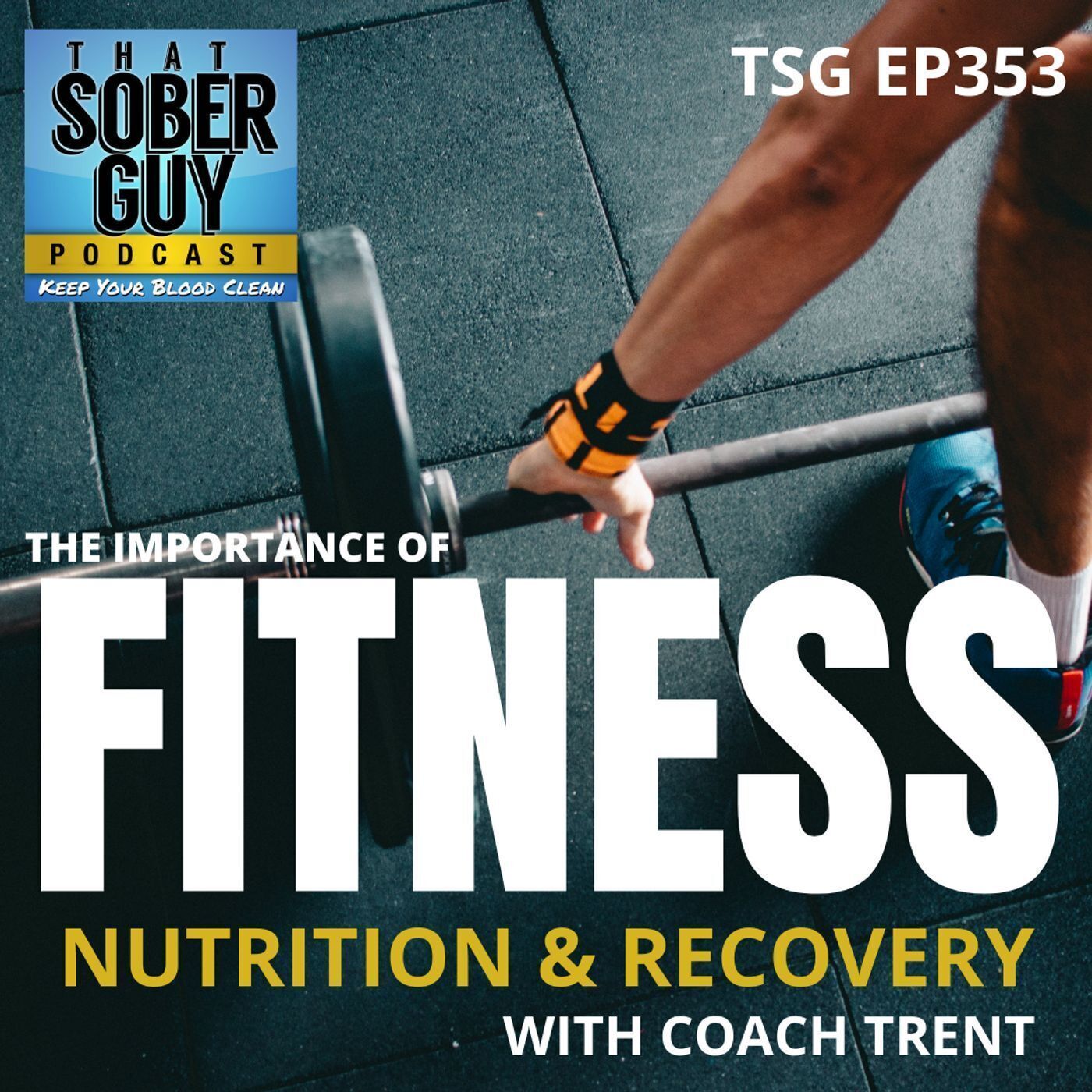 TSG Ep353 -  The Importance of Fitness, Nutrition & Recovery with Coach Trent episode artwork