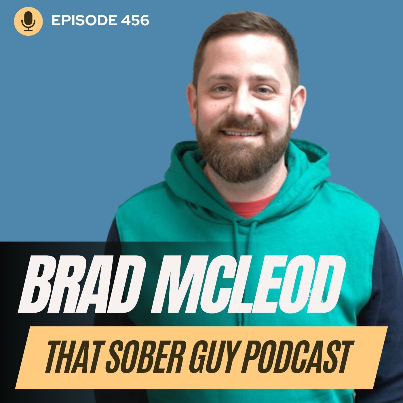 Brad McLeod | Sober Motivation: Sharing Sobriety Stories episode artwork