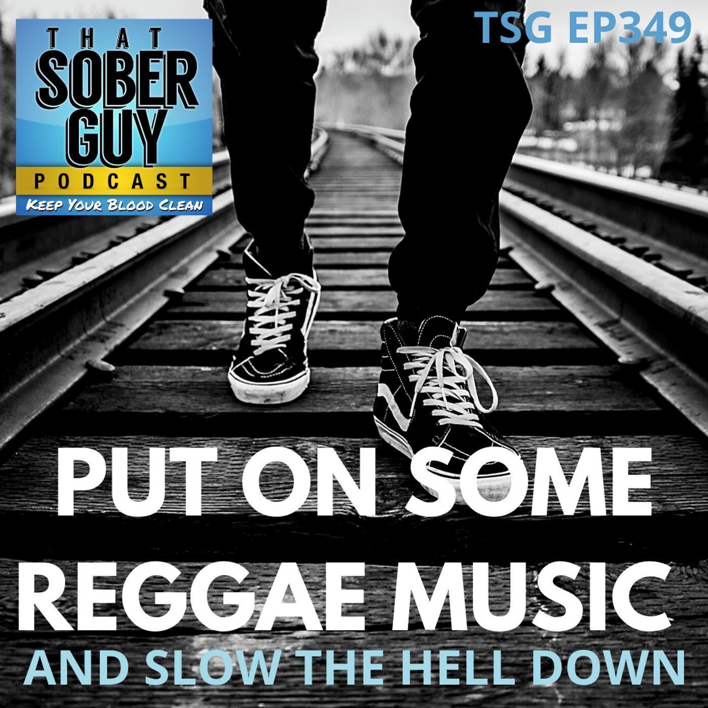 TSG Ep349 -  Put On Some Reggae Music & Slow the Hell Down episode artwork