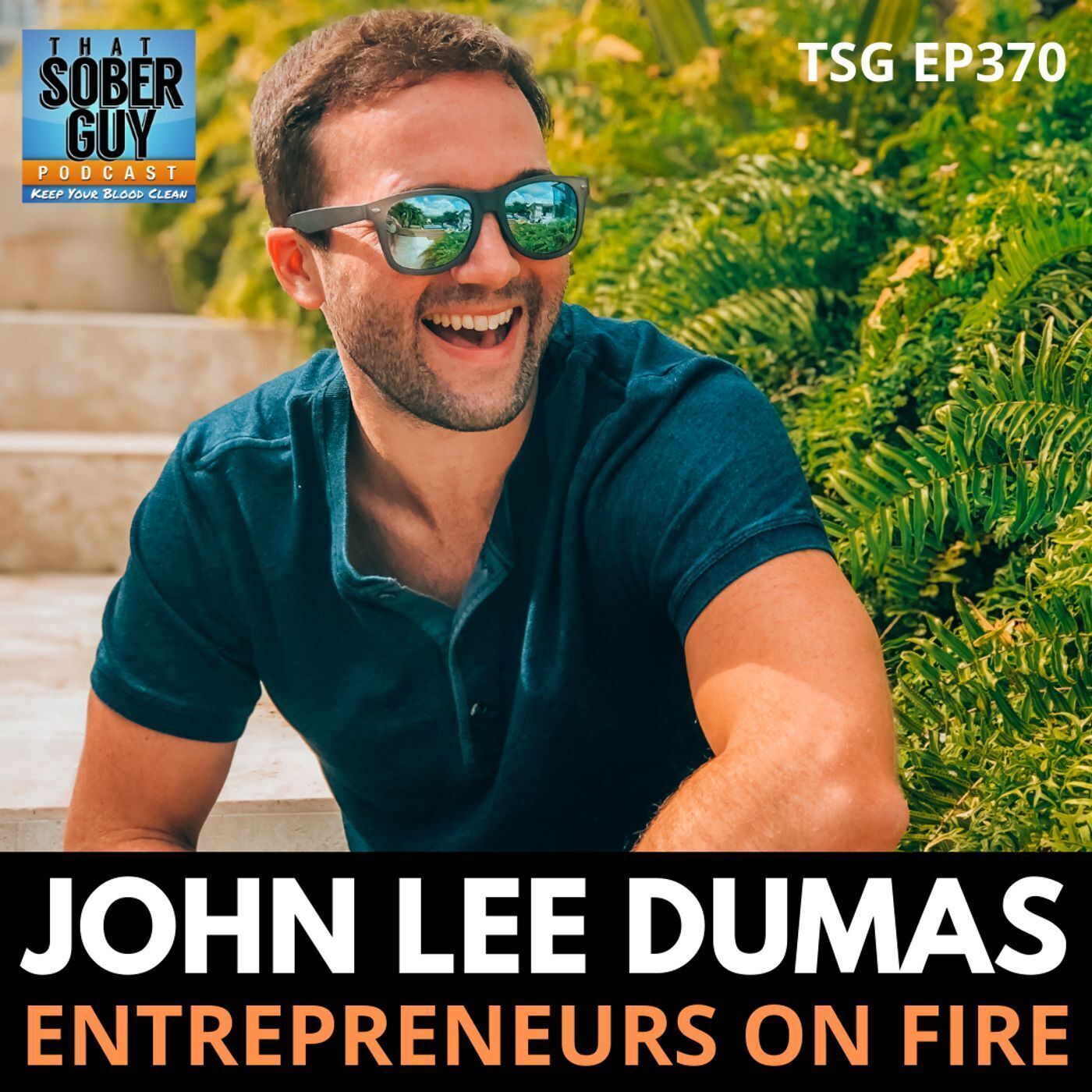 TSG Ep370 - John Lee Dumas | Entrepreneurs On Fire episode artwork