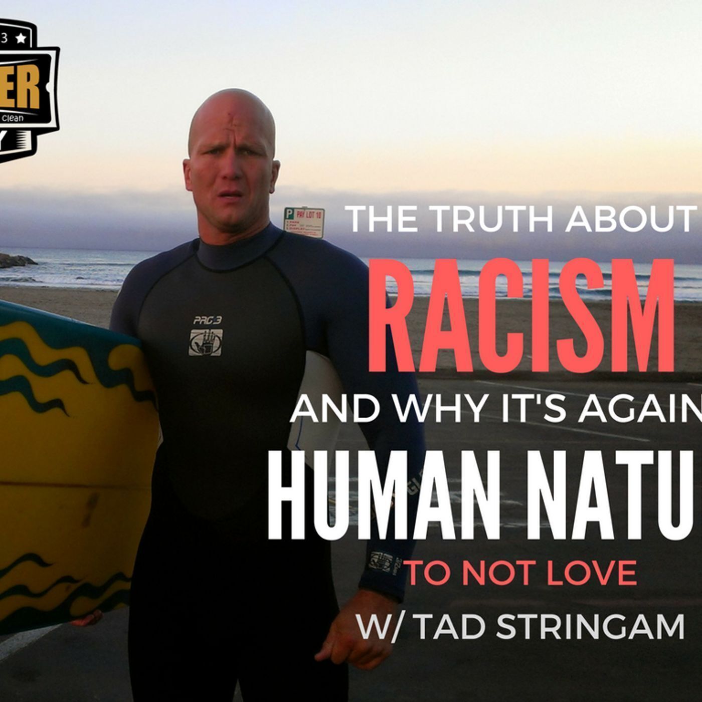 SGR Ep97 - The Truth About Racism and Why It's Against Human Nature Not to Love W/ Tad Stringam episode artwork