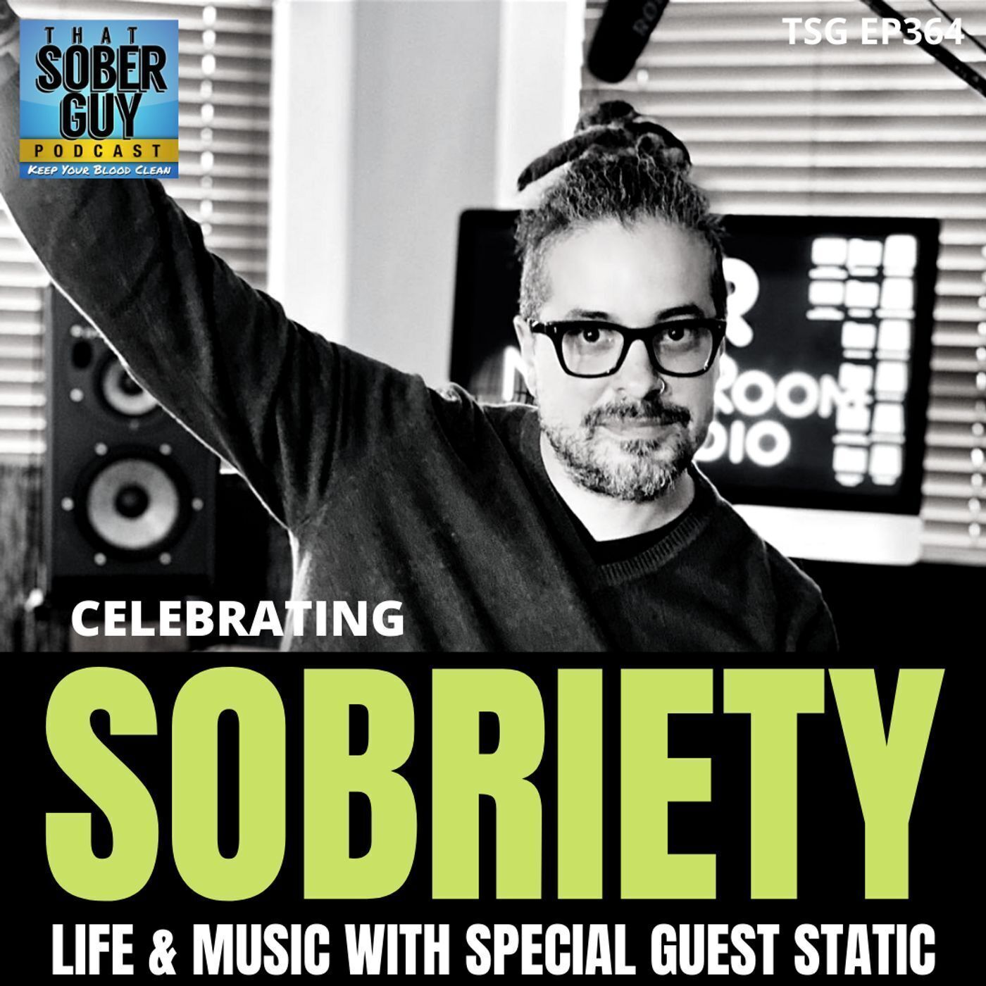 TSG Ep364 - Celebrating Sobriety, Life & Music with Special Guest Static episode artwork