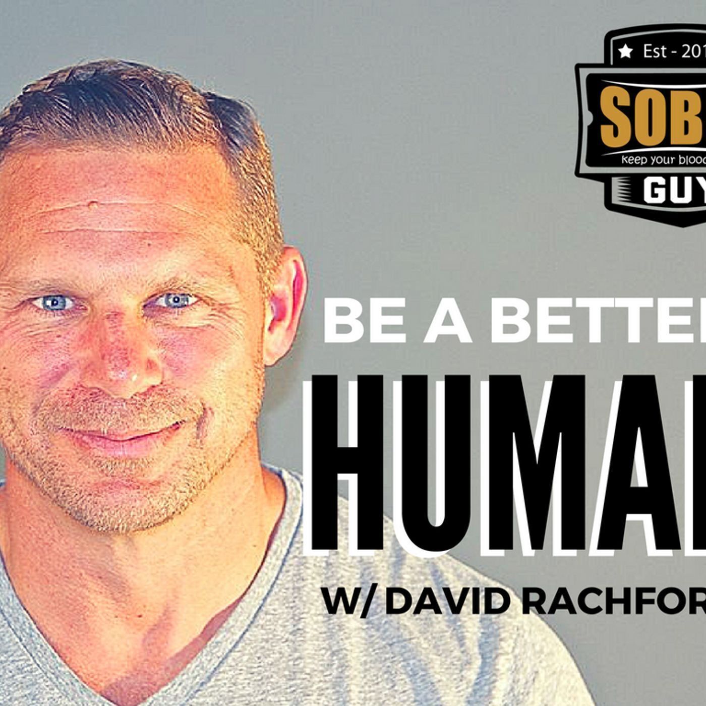 SGR Ep99 -  Be a Better Human w/ David Rachford episode artwork