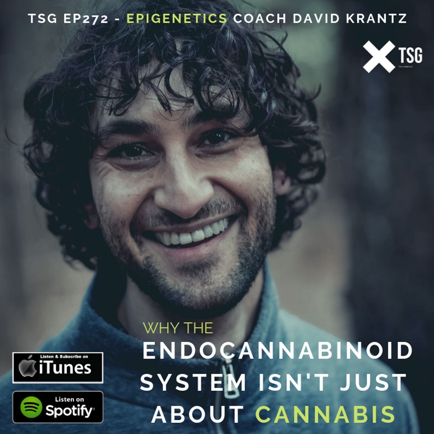 TSG Ep272 - Why the Endocannabinoid System Isn't Just about Cannabis | Epigenetics Coach David Krantz episode artwork