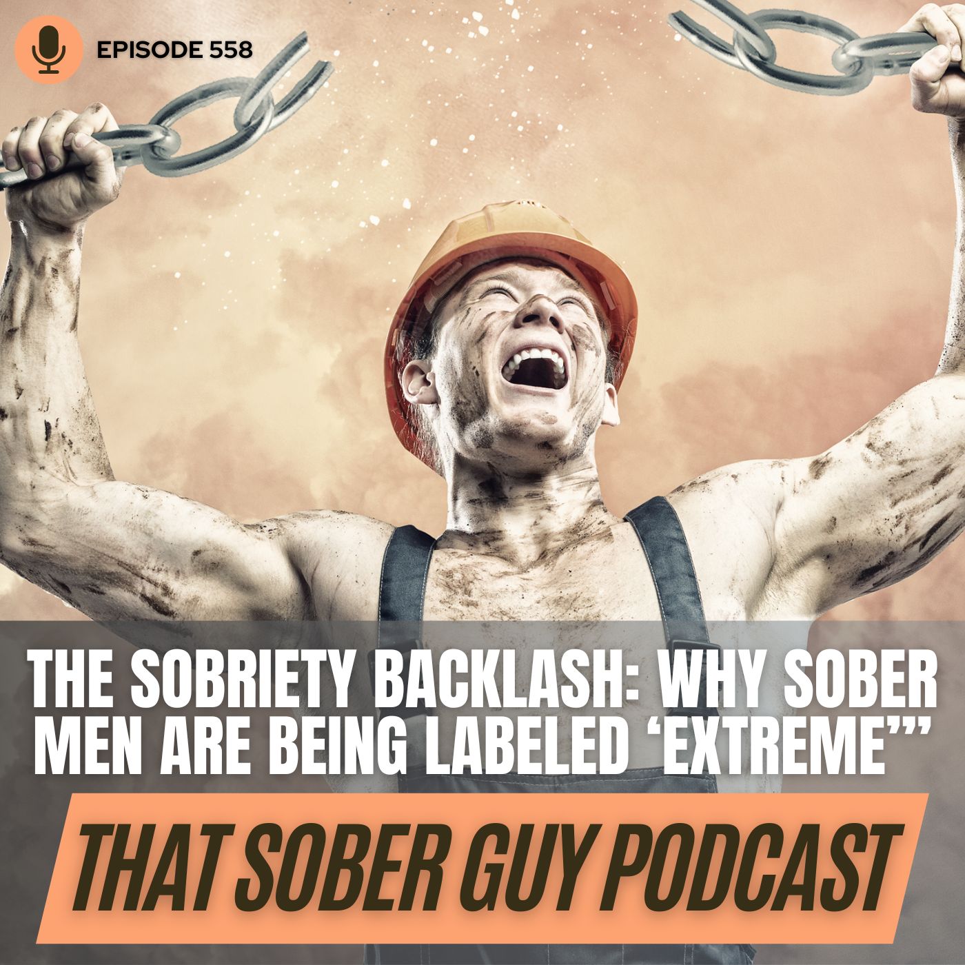 Episode 558 - The Sobriety Backlash: Why Sober Men Are Being Labeled ‘Extreme’”