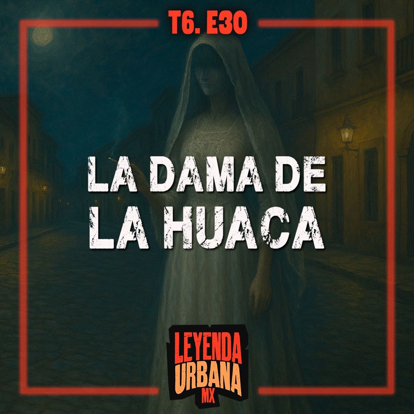 La Dama de la Huaca y otras Leyendas de Veracruz - T6. E30