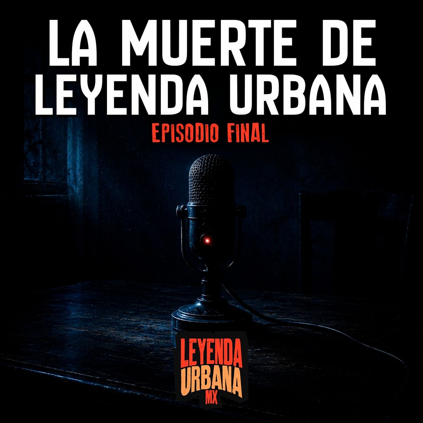 Episodio final: La Muerte de Leyenda Urbana MX episode artwork