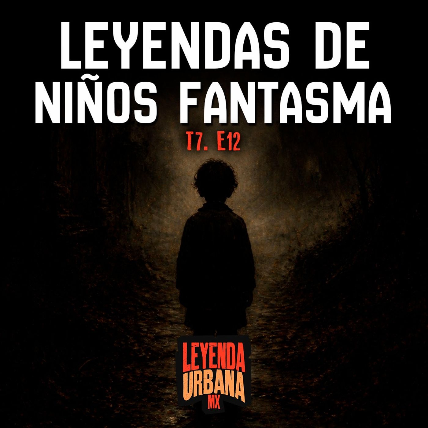 T7. E12: Leyendas de Niños Fantasma (Parte 2) episode artwork