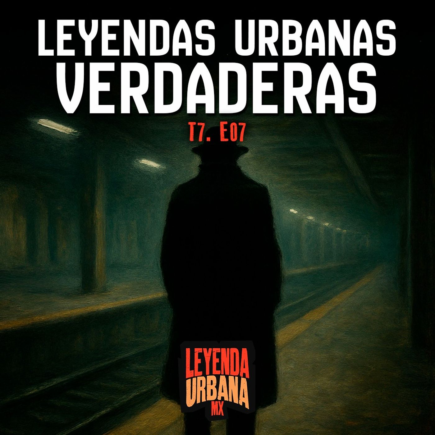 T7. E07: Leyendas Urbanas de México que Fueron Reales
