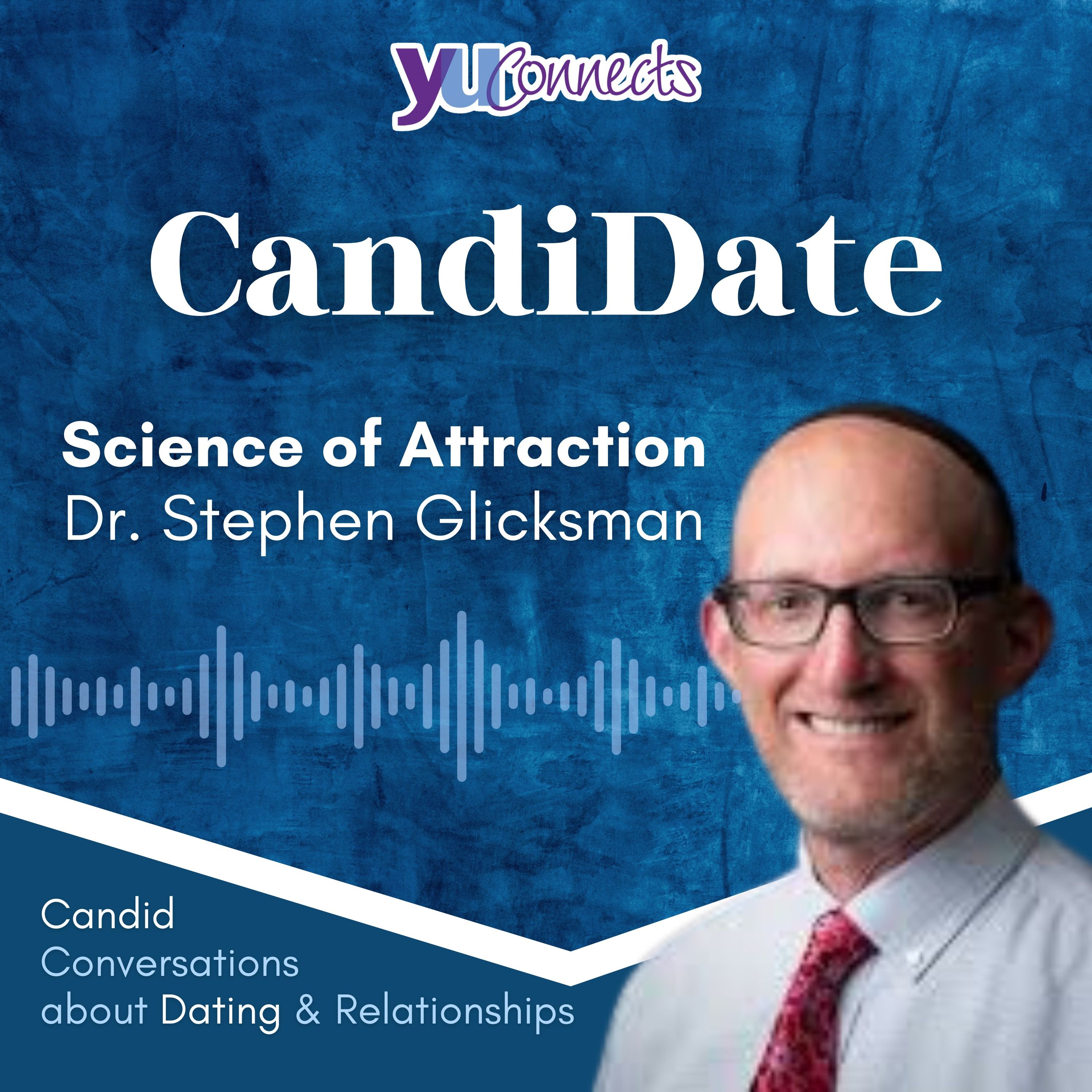 Dr. Stephen Glicksman: Science of Attraction
