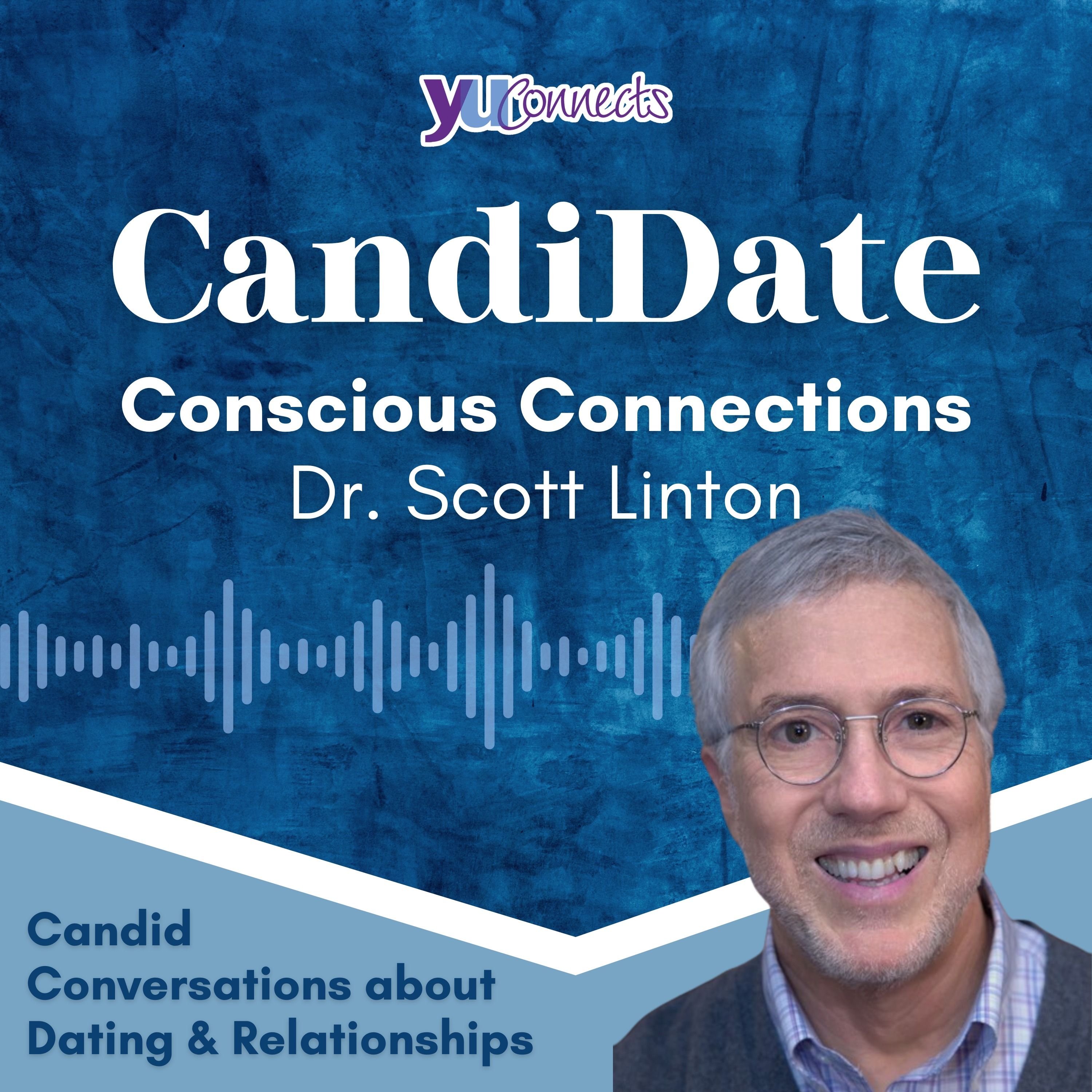 Conscious Connections: Dr. Scott Linton