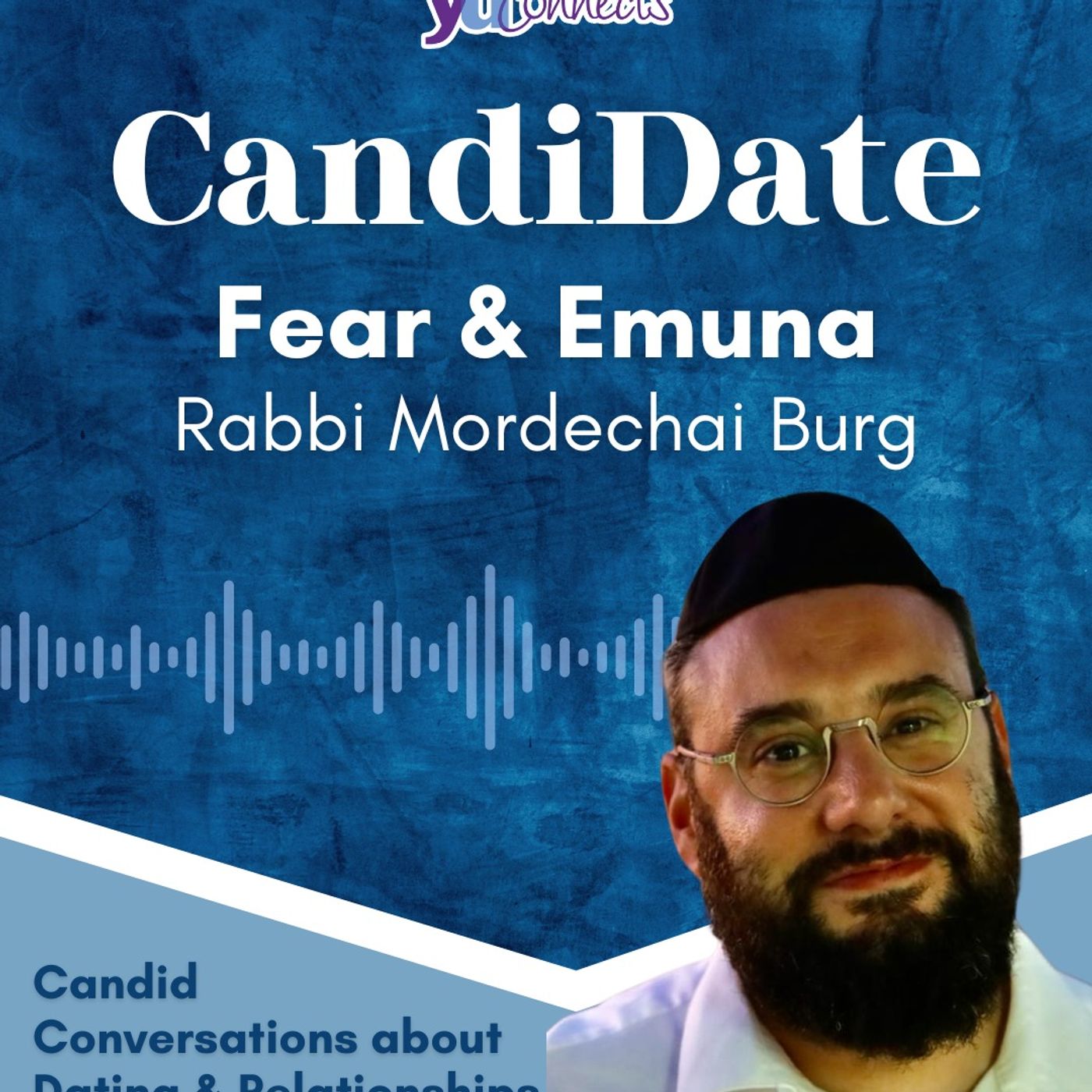 Fear & Emuna: Rabbi Mordechai Burg