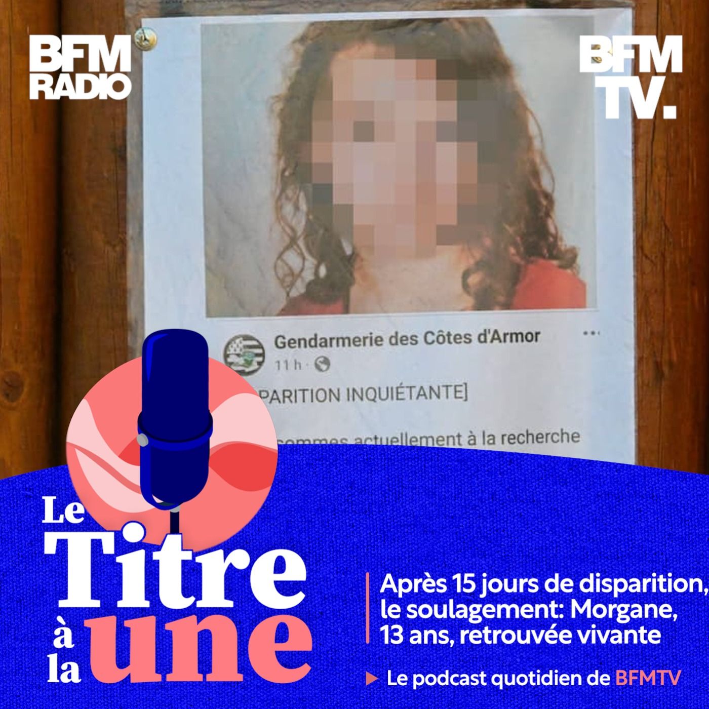 Après 15 jours de disparition, le soulagement: Morgane, 13 ans, retrouvée vivante