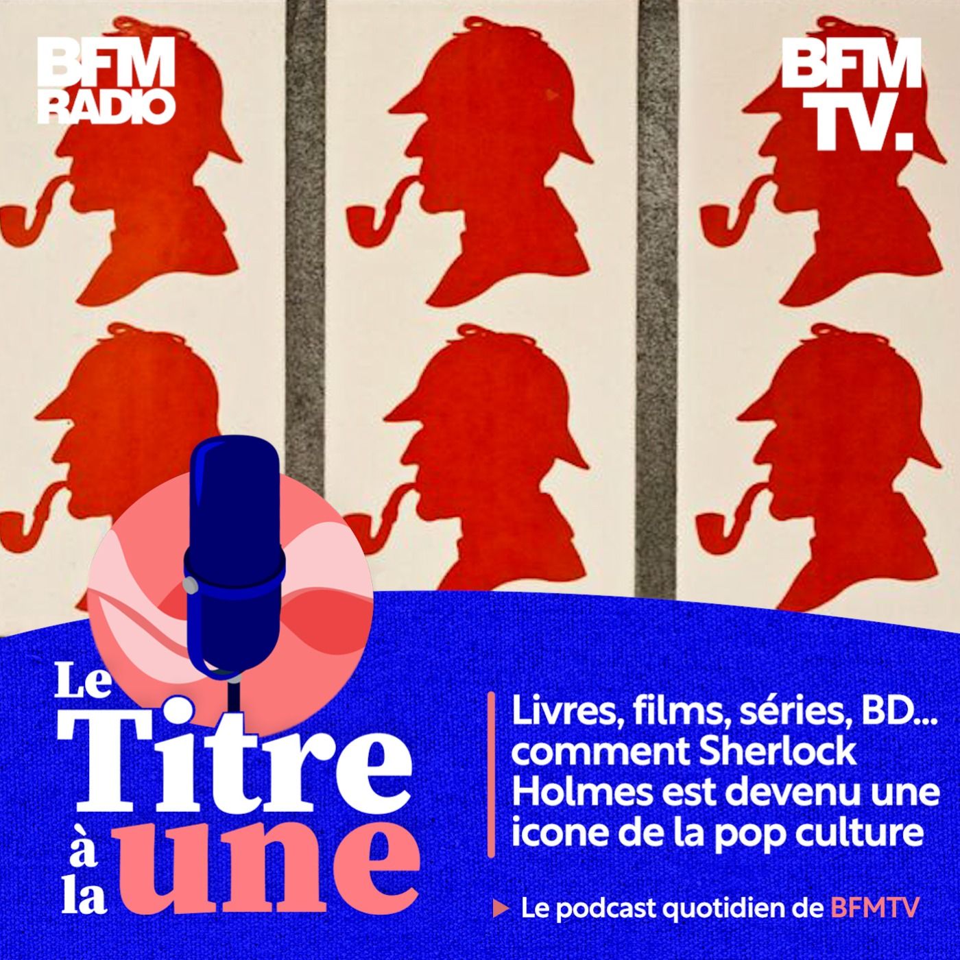LA RECETTE DU SUCCÈS 5/5: Livres, films, séries, BD... comment Sherlock Holmes est devenu une icône de la pop culture