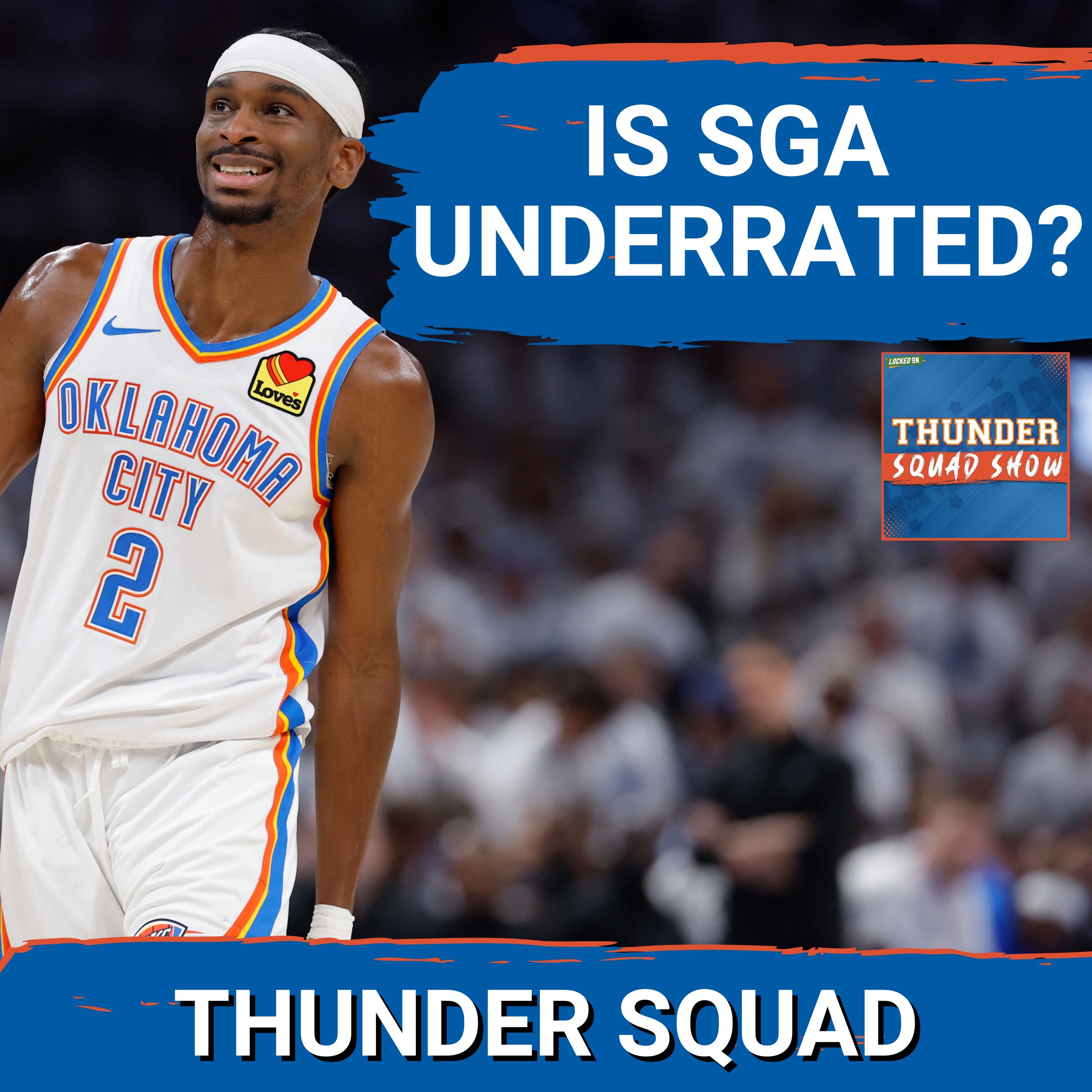 THUNDER SQUAD SHOW: Is Shai Gilgeous-Alexander UNDERRATED? + What To Expect From Nikola Topić episode artwork