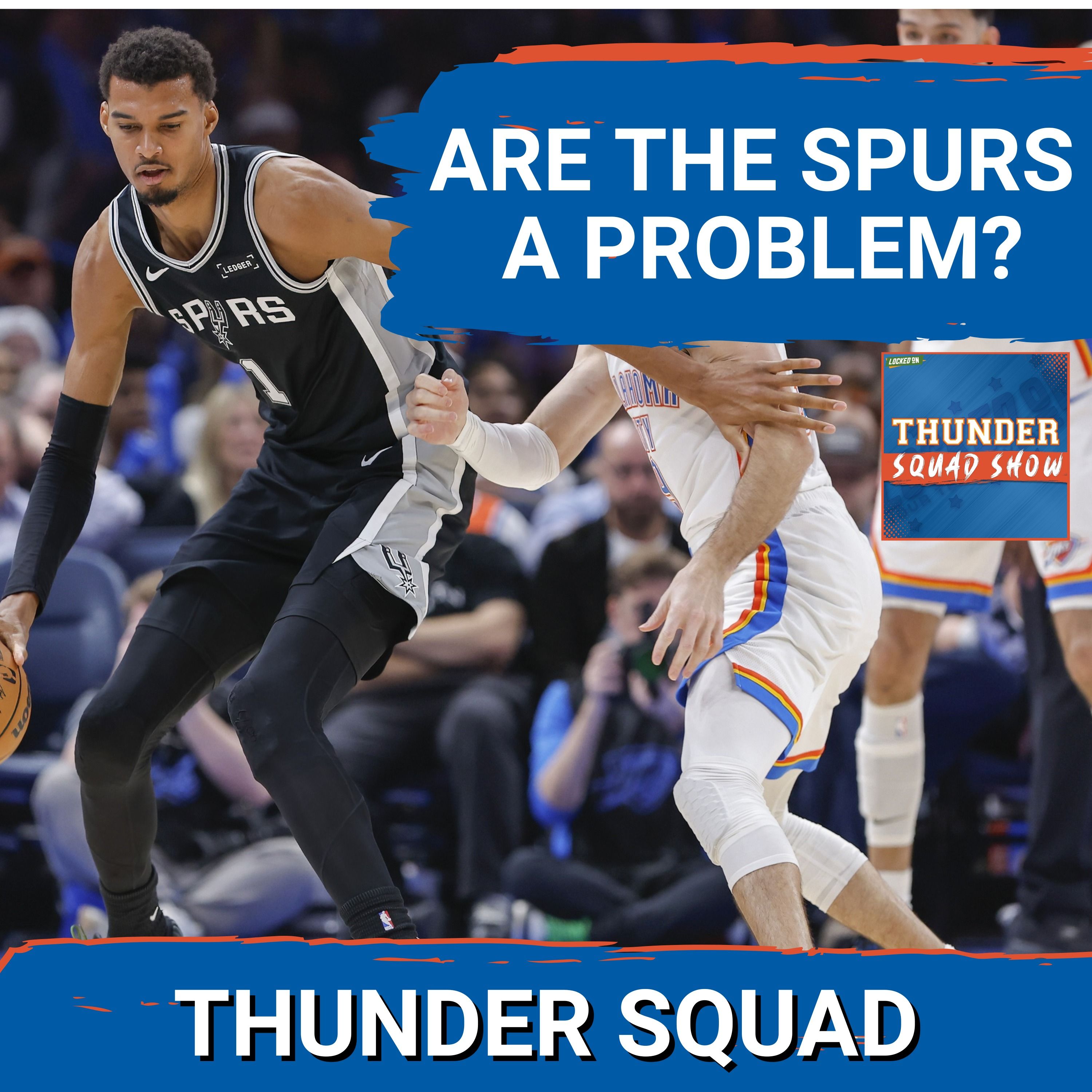 THUNDER SQUAD SHOW: Are The Spurs & Victor Wembanyama A REAL PROBLEM For Oklahoma City?