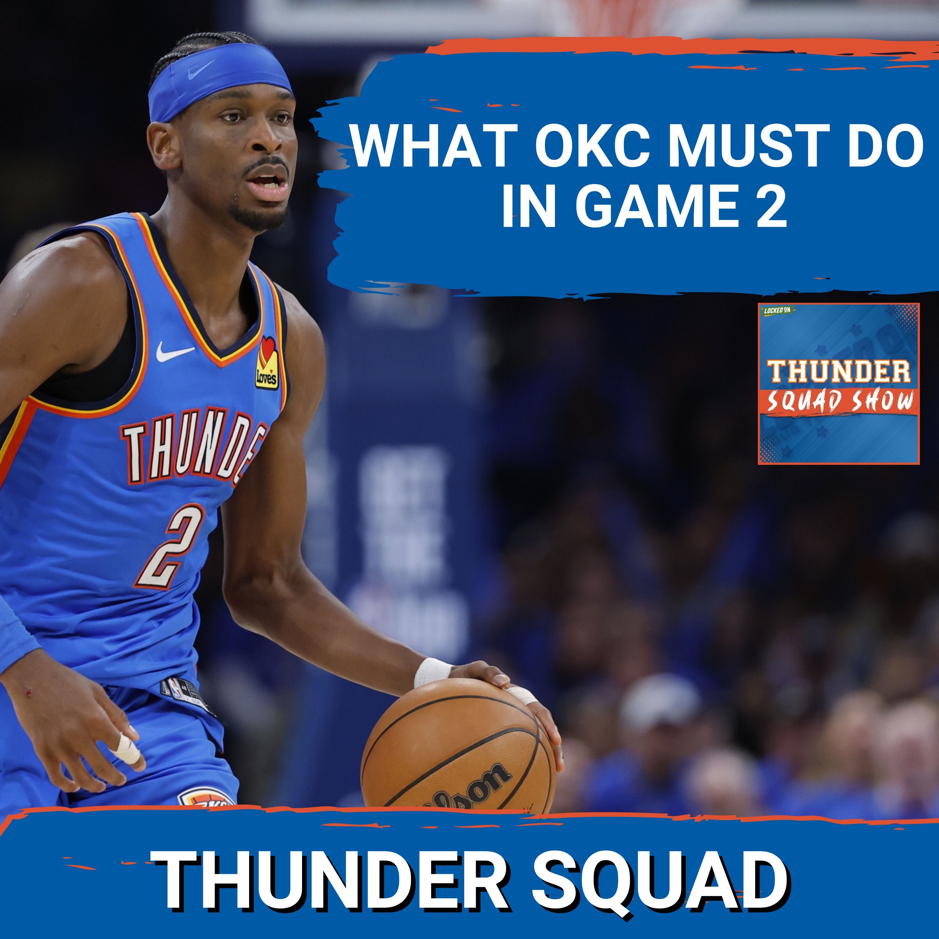 THUNDER SQUAD SHOW: What OKC MUST DO In Game 2 vs. Lakers + Shai Gilgeous-Alexander Bounces Back?