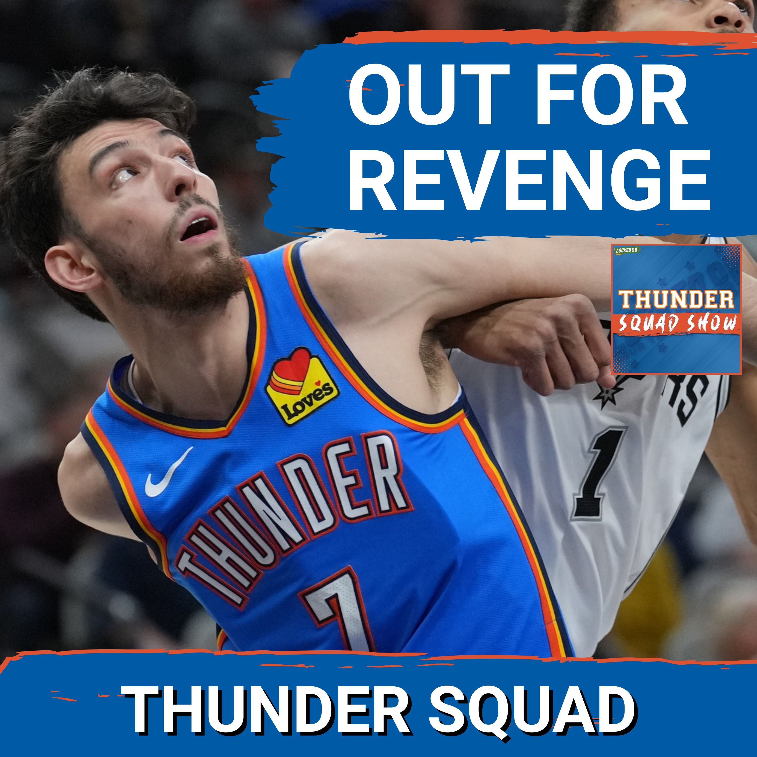 THUNDER SQUAD SHOW: Oklahoma City Thunder Seeking REVENGE vs. San Antonio Spurs + Chet vs. Wemby